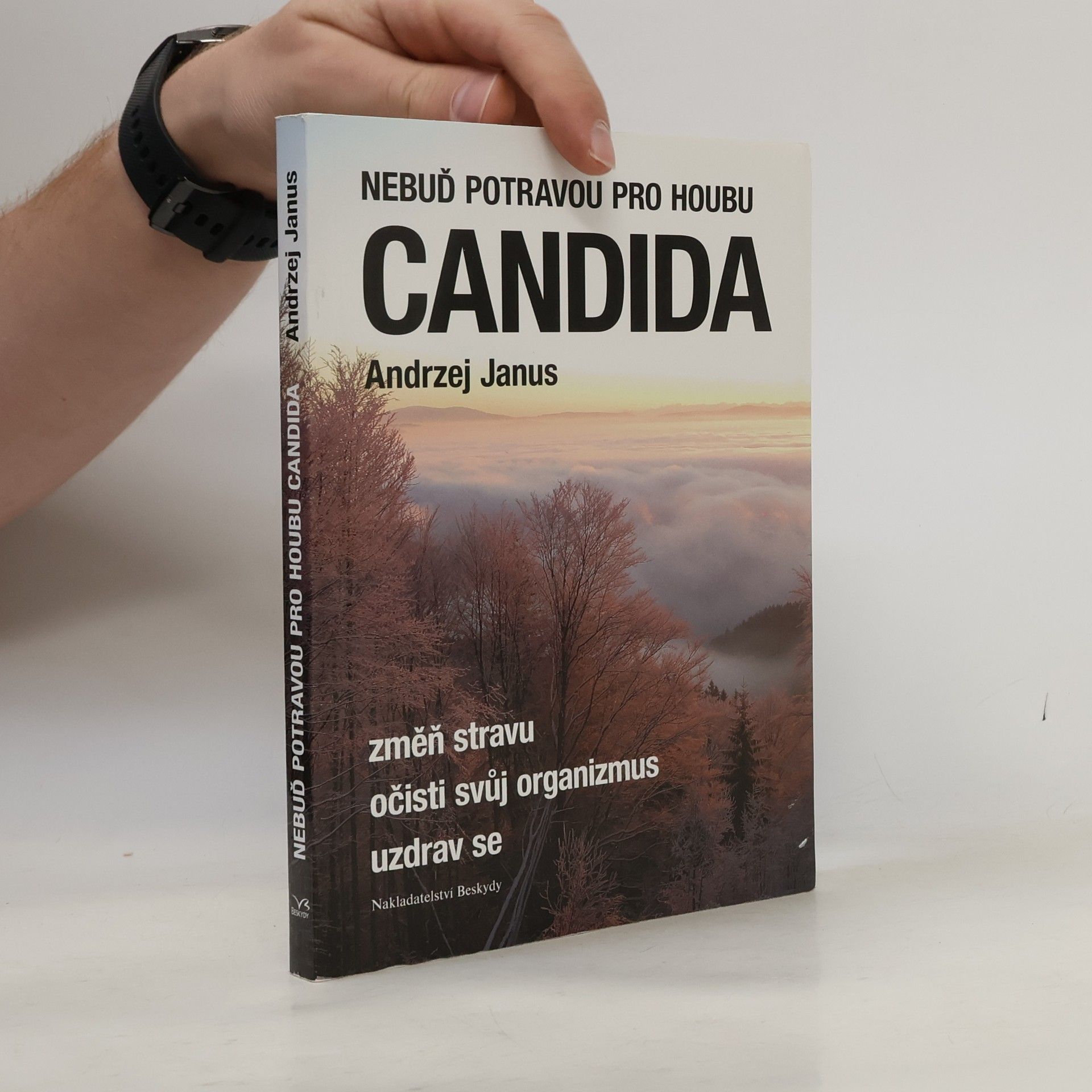 Andrzej Janus Nebuď potravou pro houbu Candida