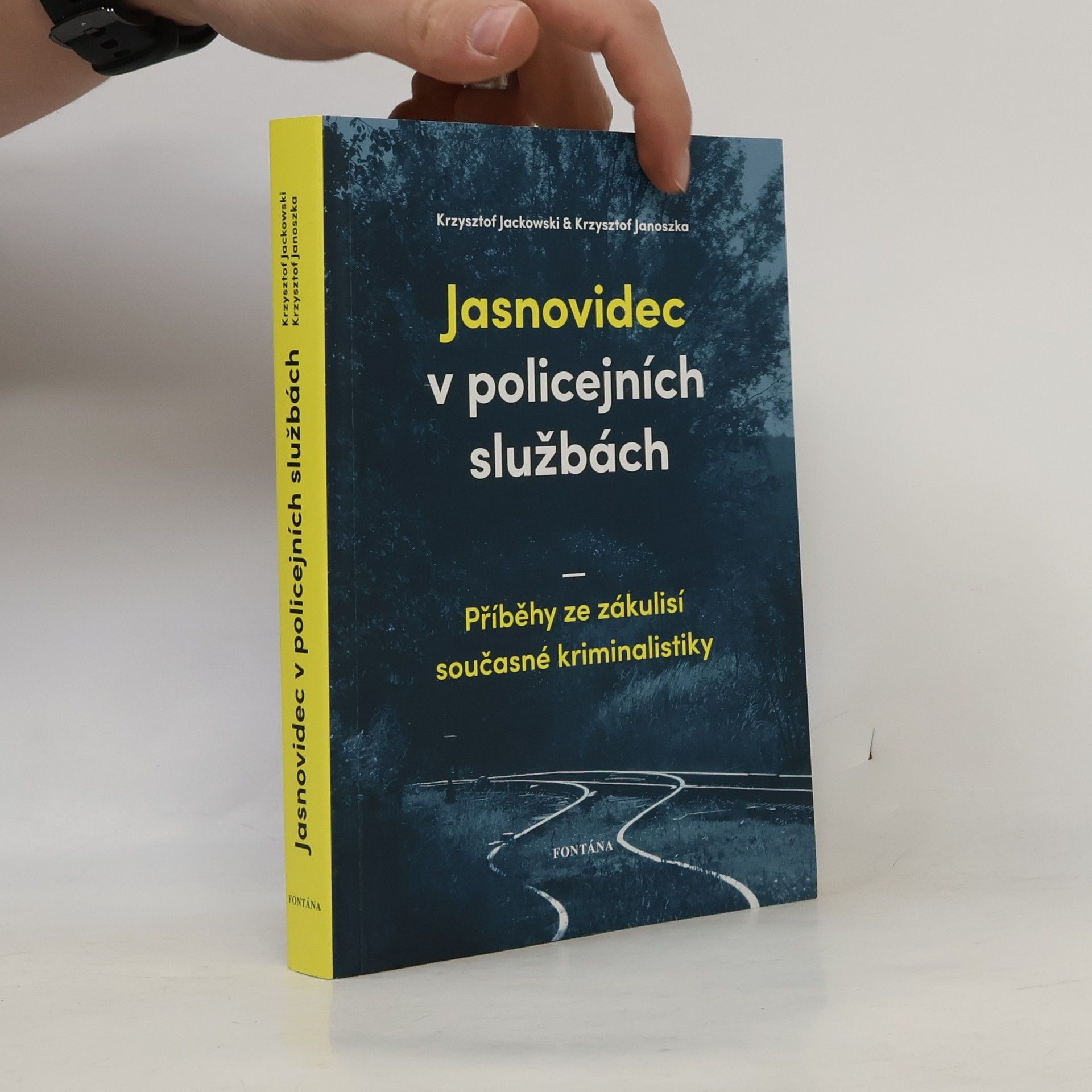 Krzysztof Janoszka Jasnovidec v policejních službách: Příběhy ze zákulisí současné kriminalistiky