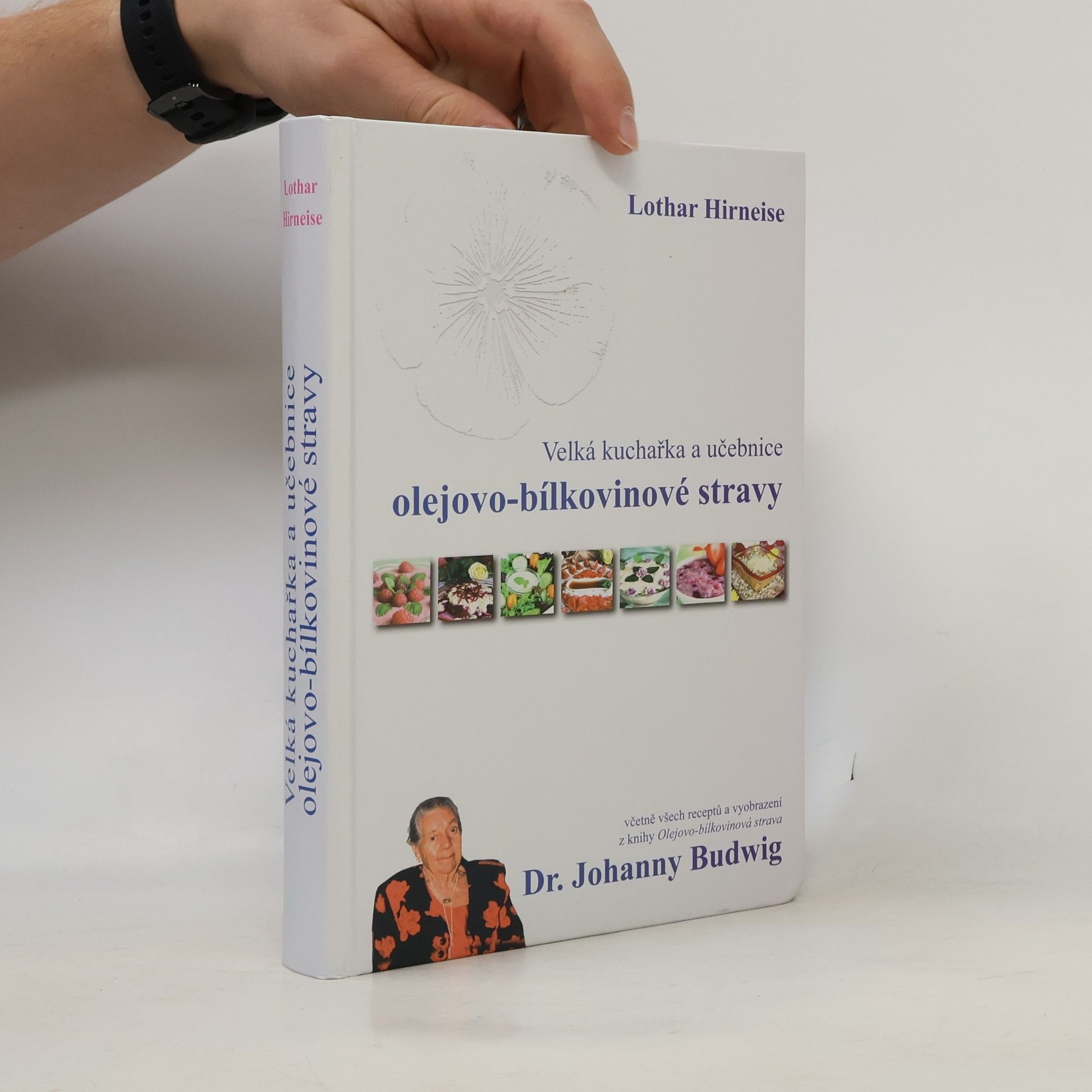 Lothar Hirneise Velká kuchařka a učebnice olejovo-bílkovinové stravy