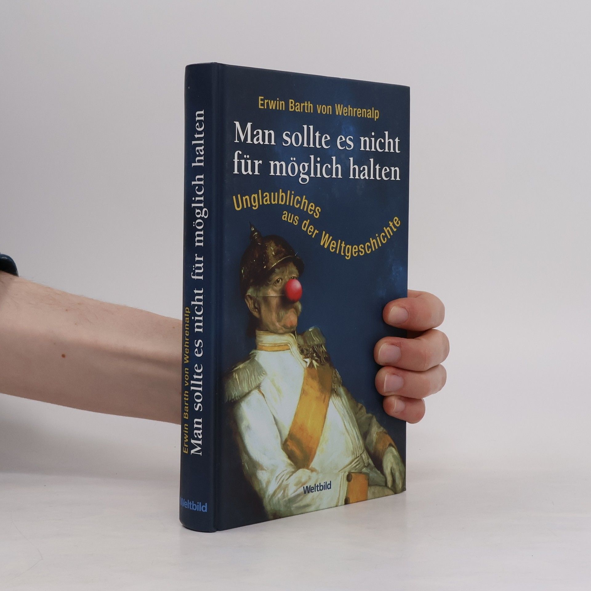 Erwin Barth von Wehrenalp Man sollte es nicht für möglich halten