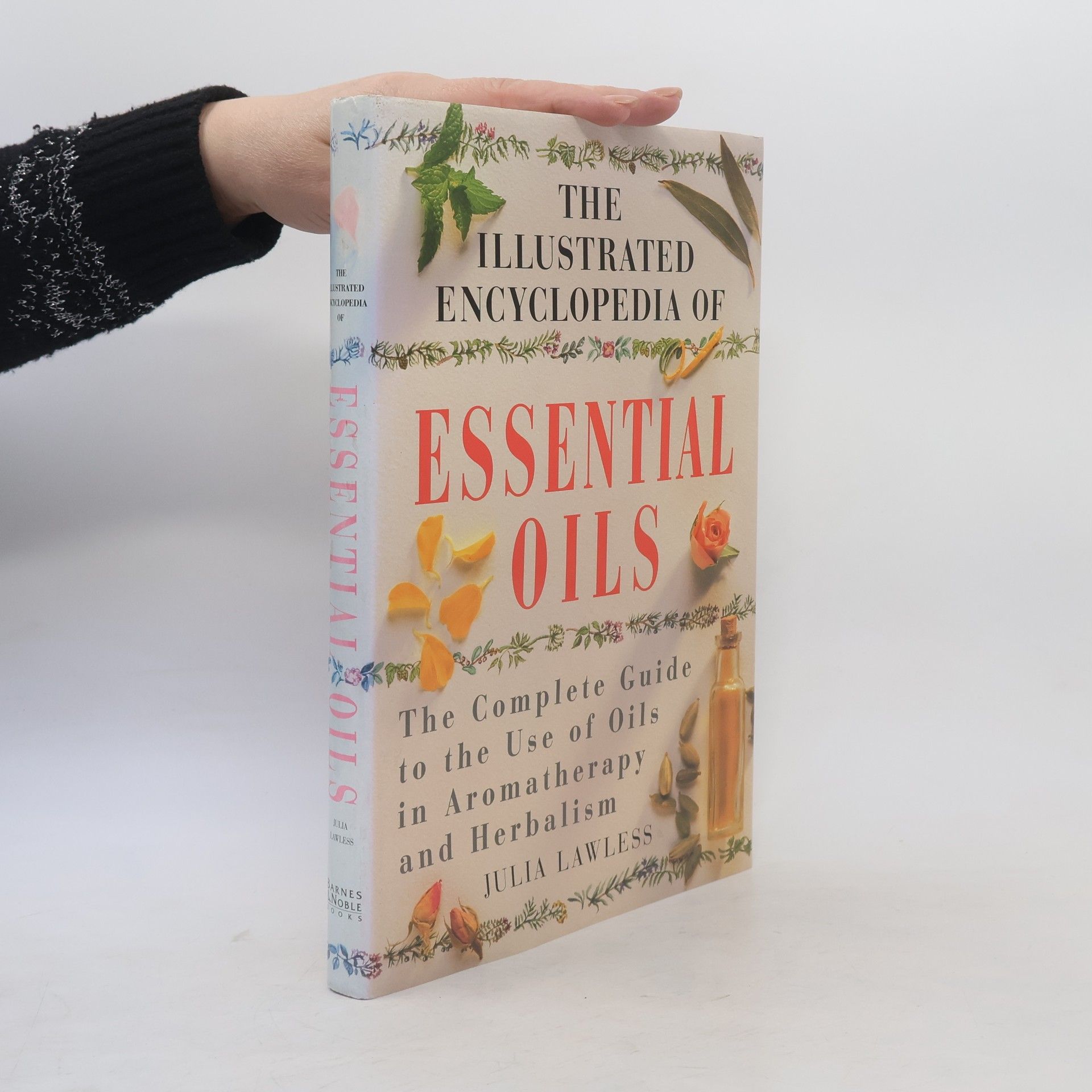 Julia Lawless The Illustrated Encyclopedia of Essential Oils