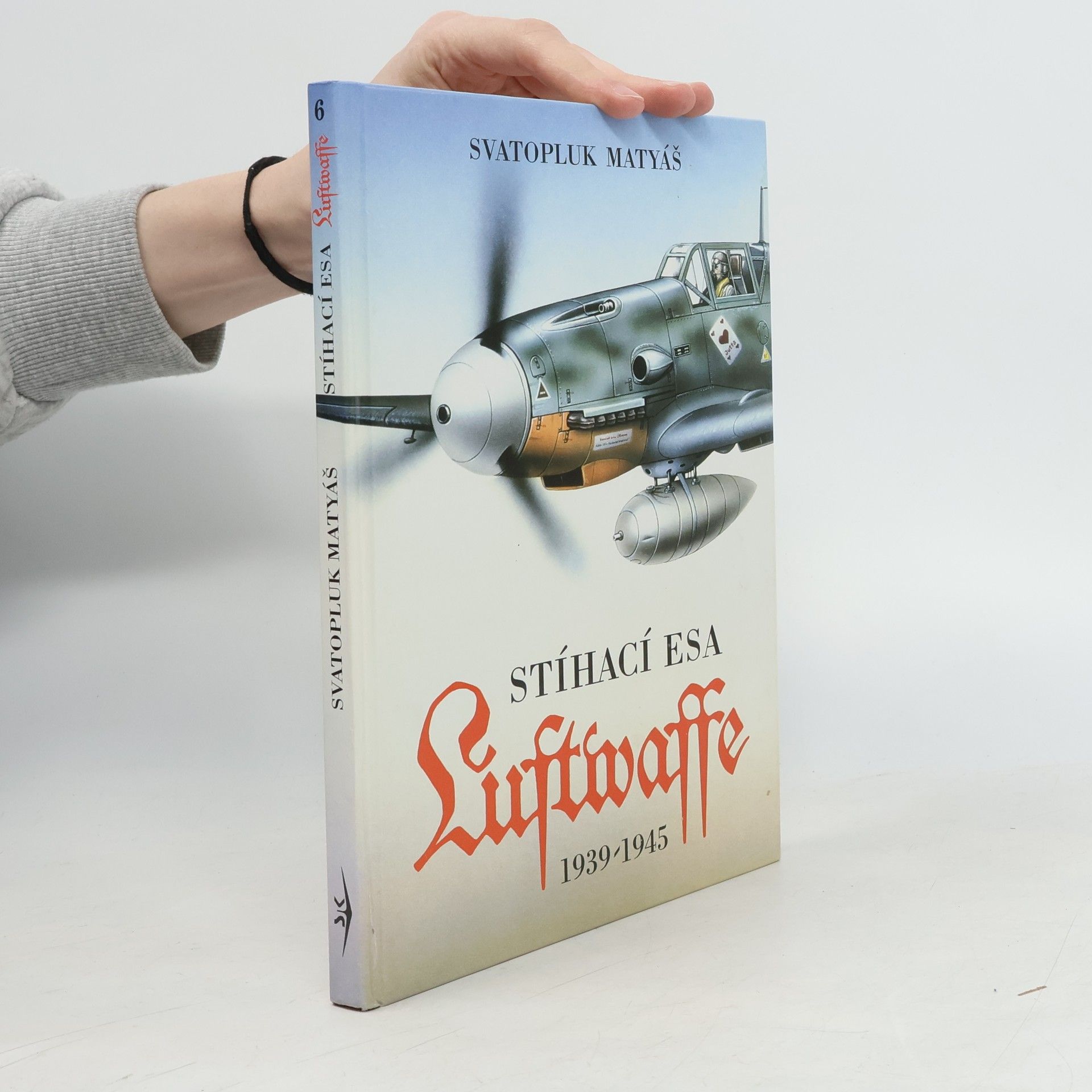 Svatopluk Matyáš Stíhací esa Luftwaffe 1939-1945