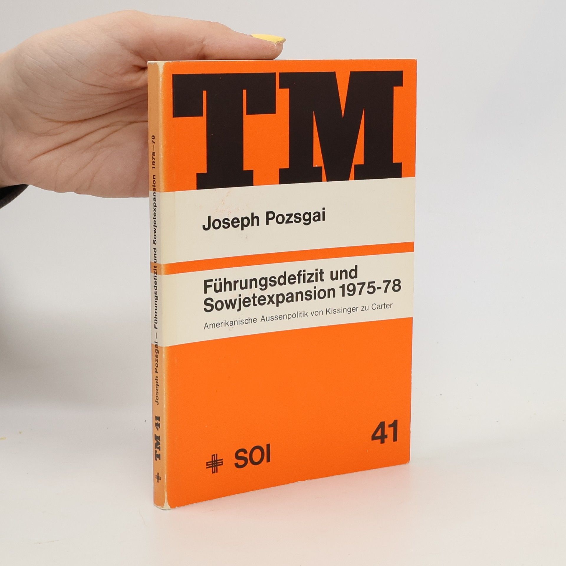 Joseph Pozsgai Tatsachen und Meinungen - 41: Führungsdefizit und Sowjetexpansion 1975 - 1978
