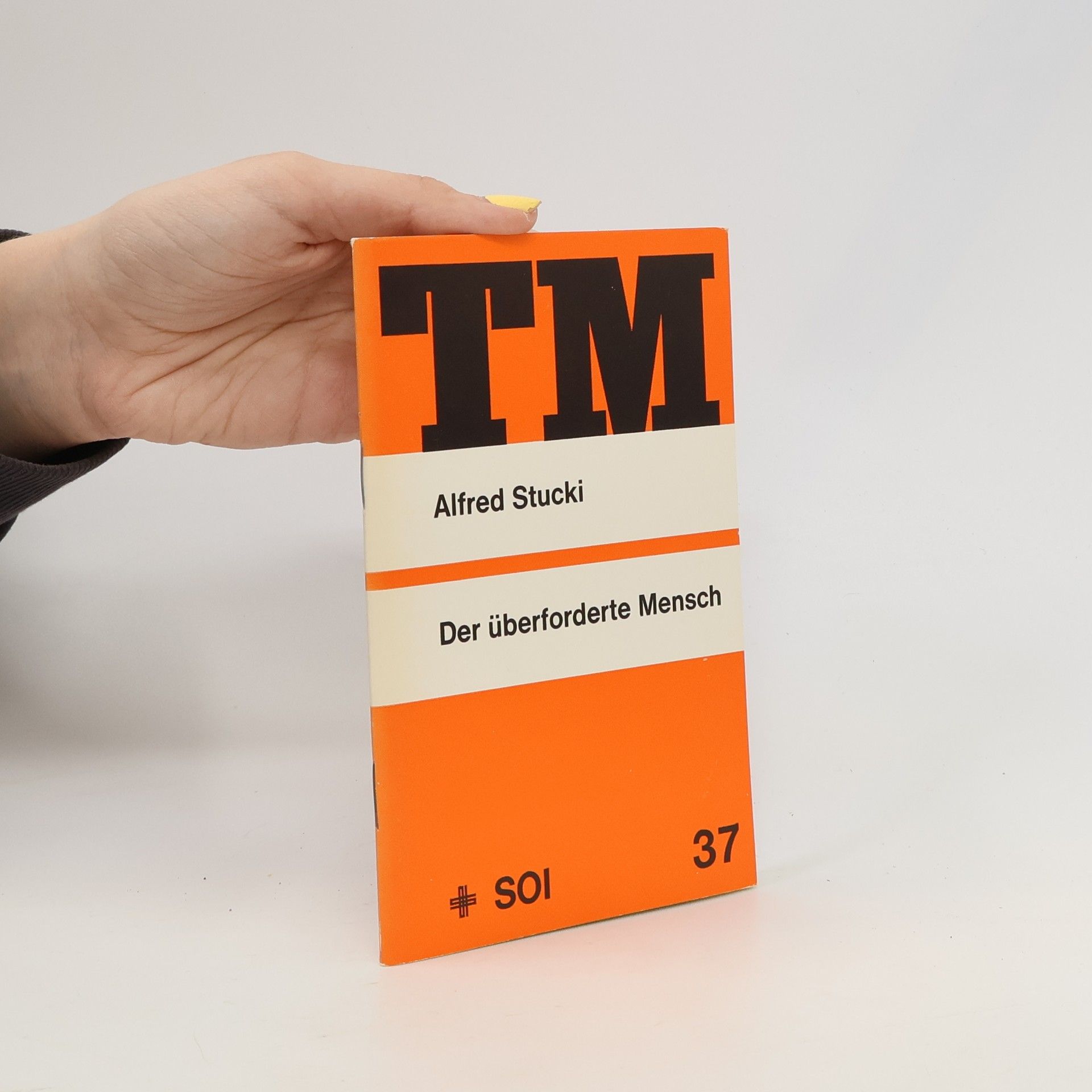 Alfred Stucki Tatsachen und Meinungen - 37: Der überforderte Mensch