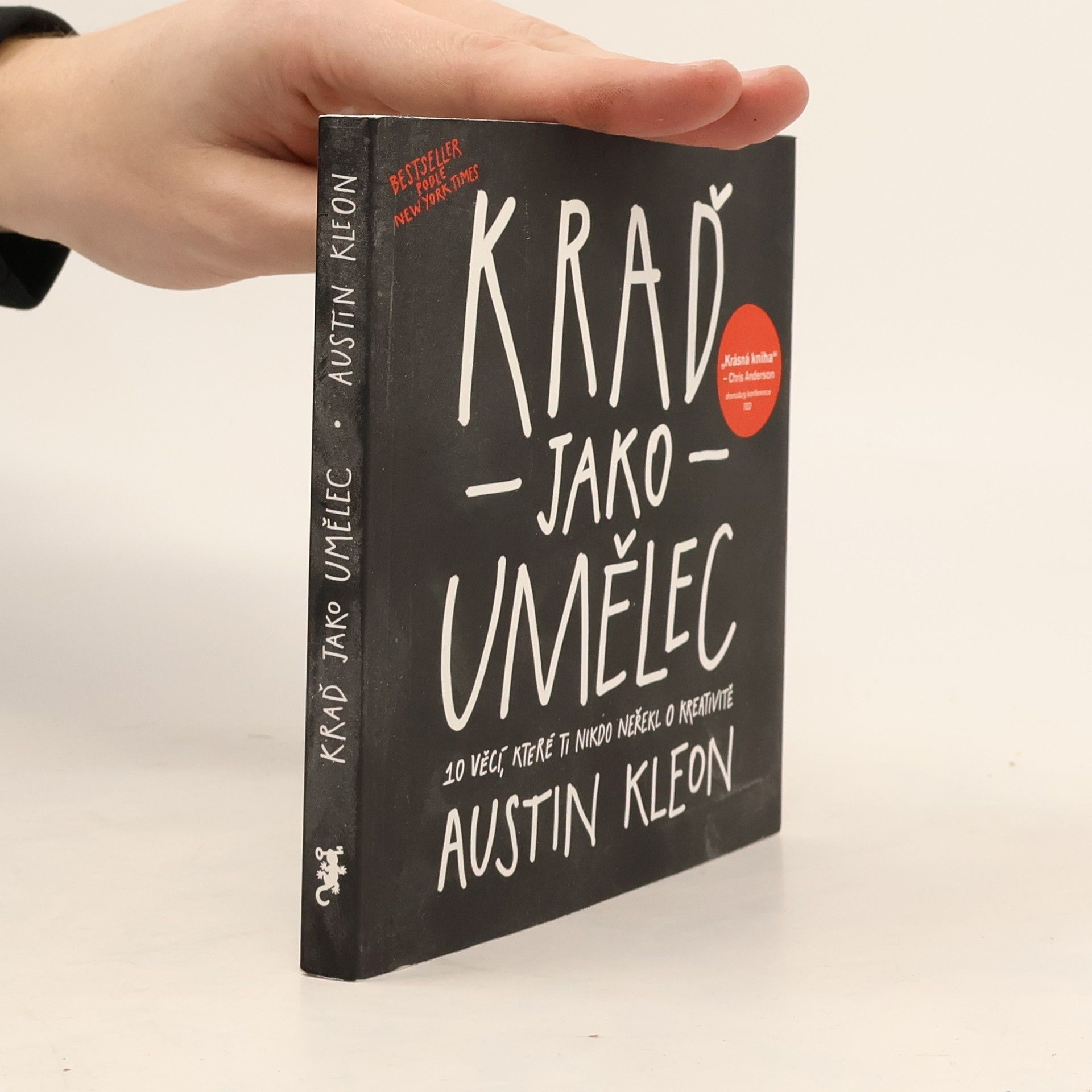 Austin Kleon Kraď jako umělec. 10 věcí, které ti nikdo neřekl o kreativitě