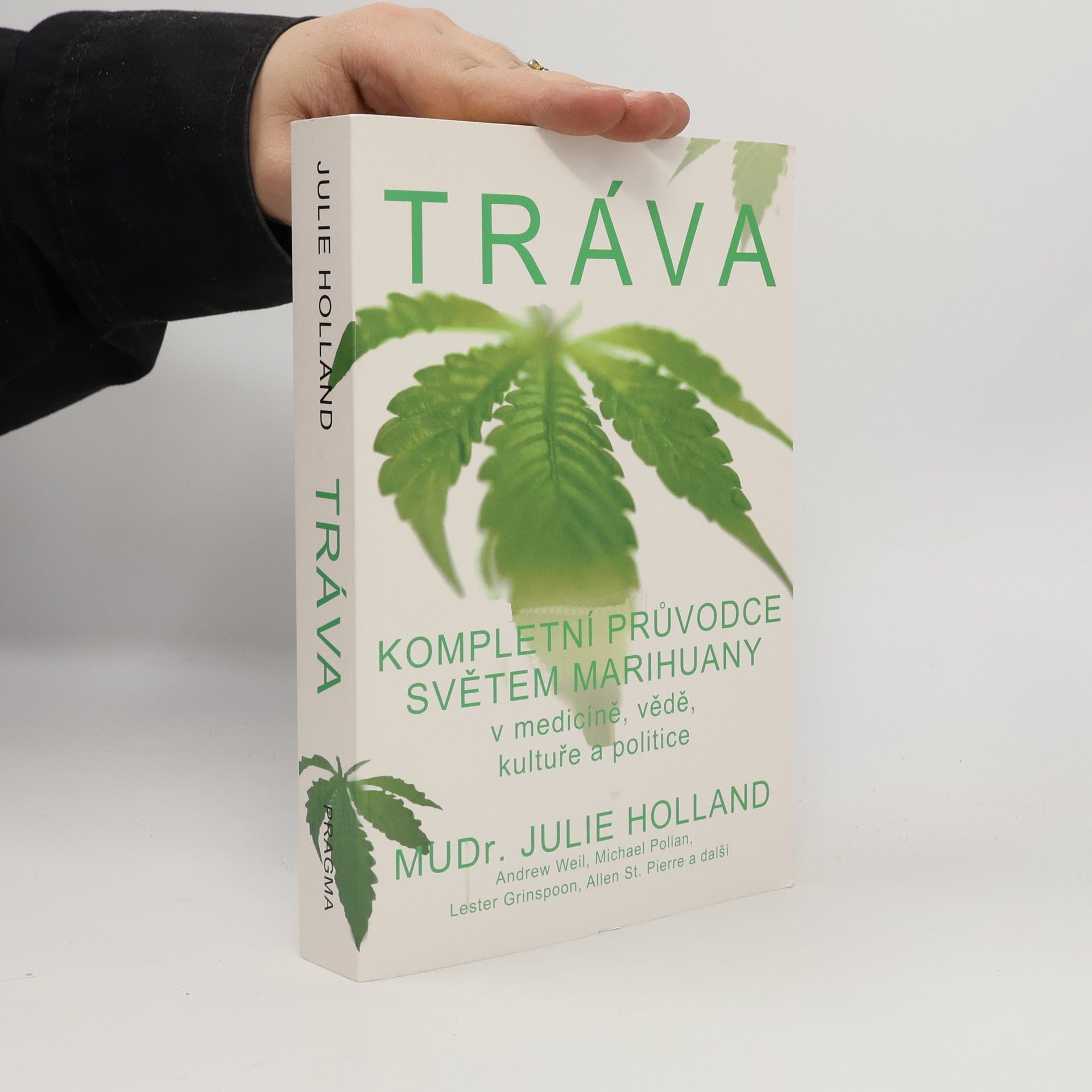 Julie Holland Tráva - kompletní průvodce světem marihuany v medicíně, vědě, kultuře a politice