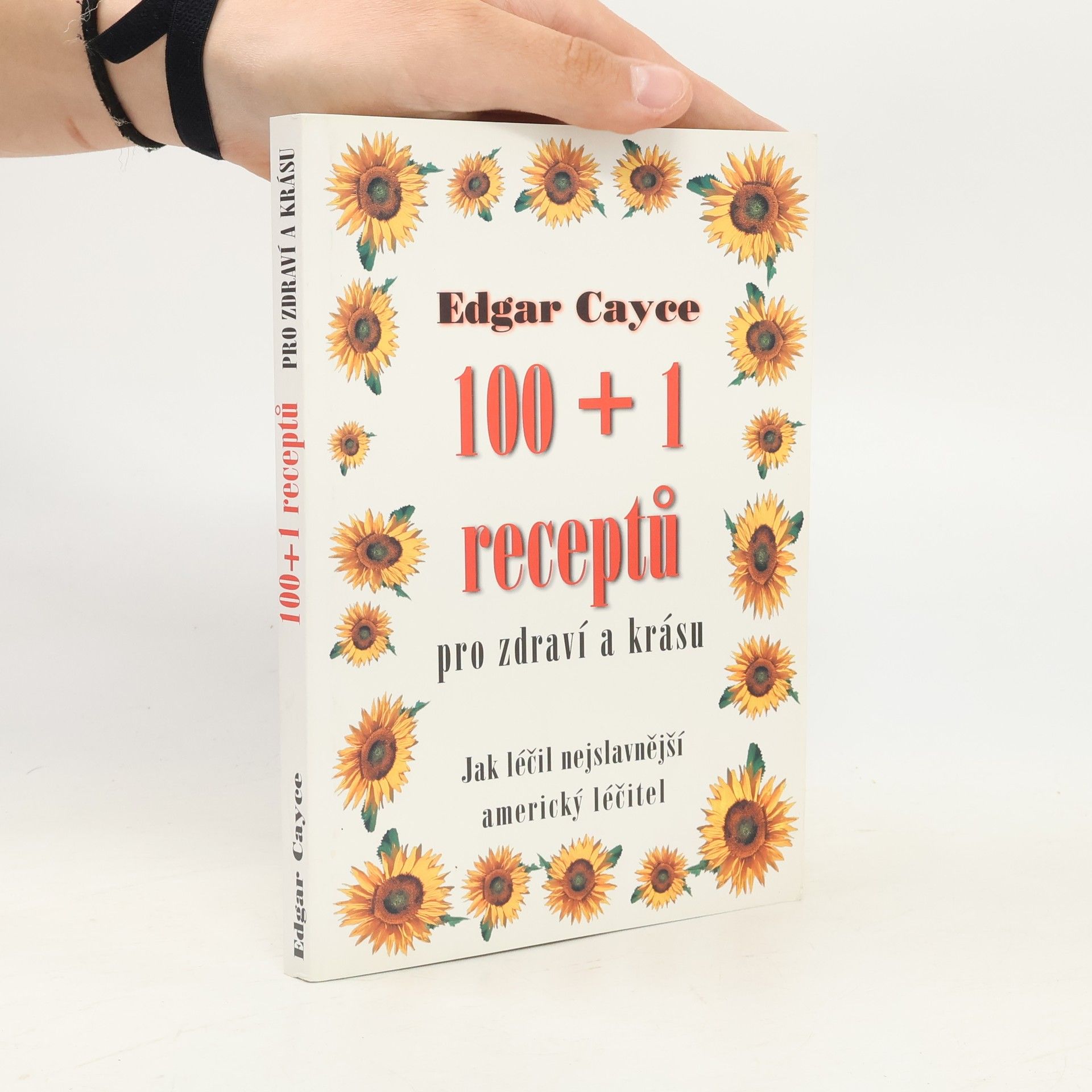 Edgar Cayce 100 + 1 receptů pro zdraví a krásu