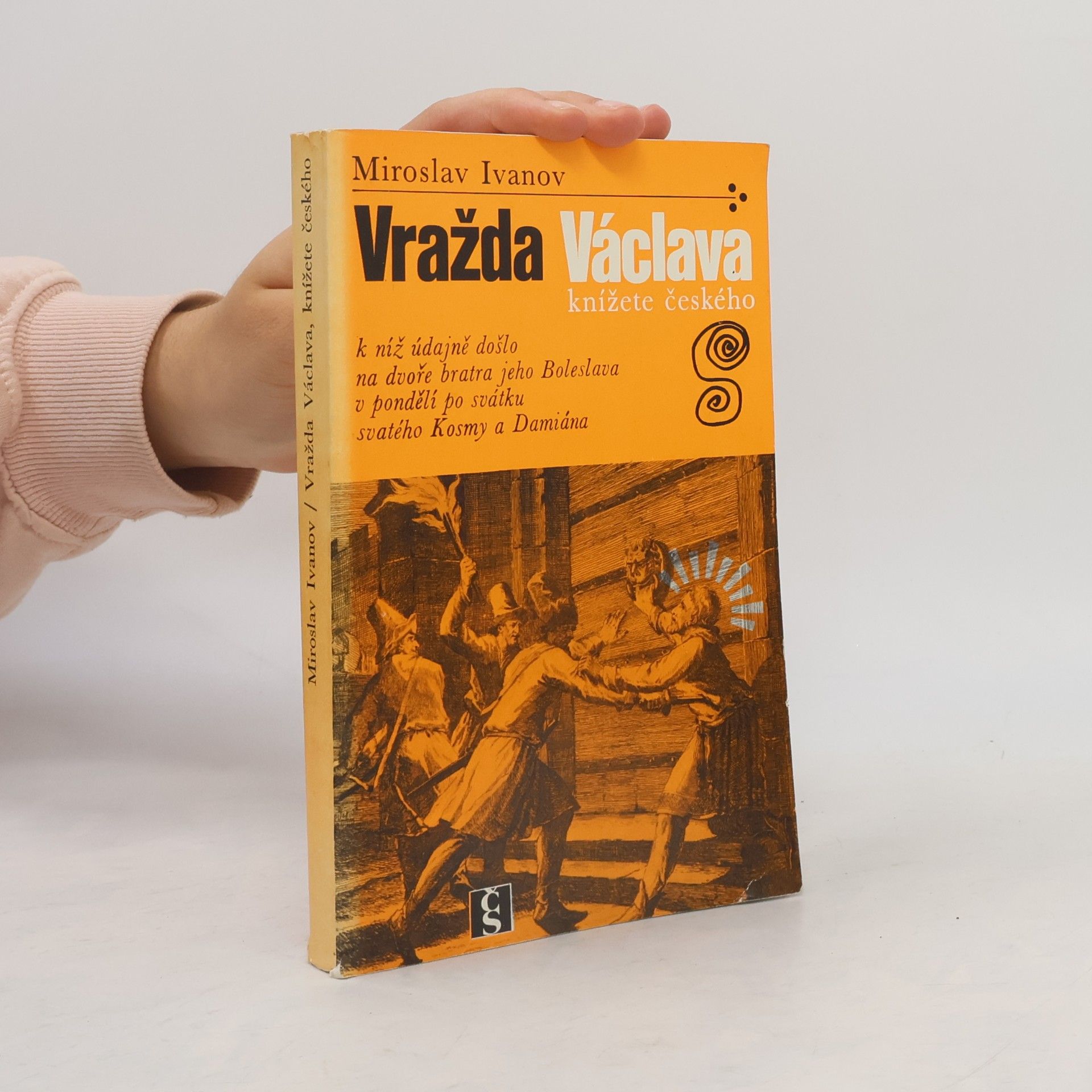 Miroslav Ivanov Vražda Václava, knížete českého