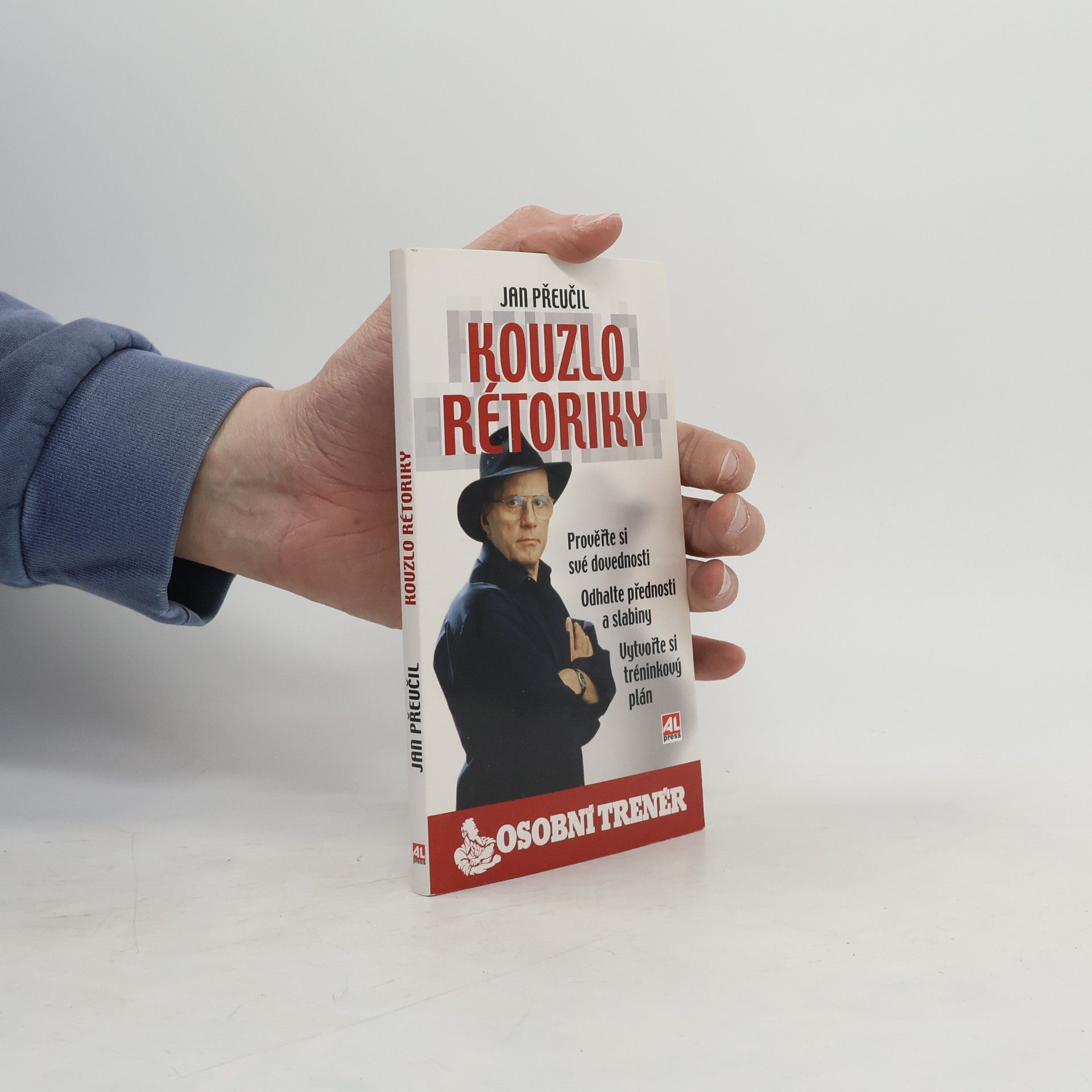 Jan Přeučil Kouzlo rétoriky. Prověřte si své dovednosti, odhalte přednosti a slabiny, vytvořte si tréninkový plán