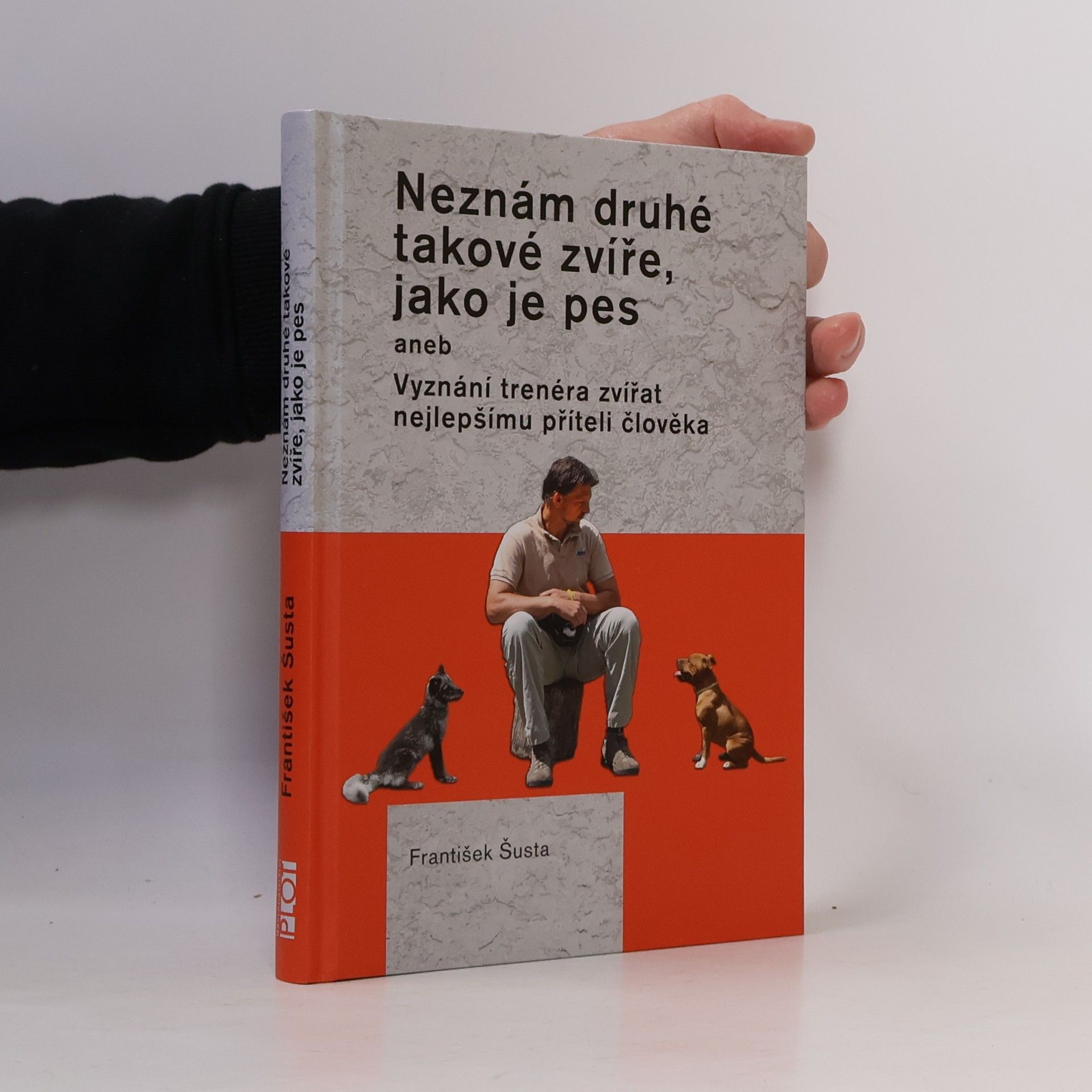 František Šusta Neznám druhé takové zvíře, jako je pes