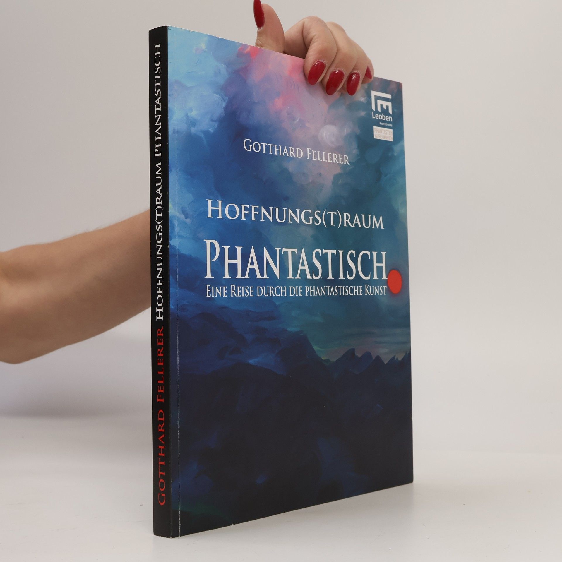 Gotthard Fellerer Hoffnungs(t)raum Phantastisch