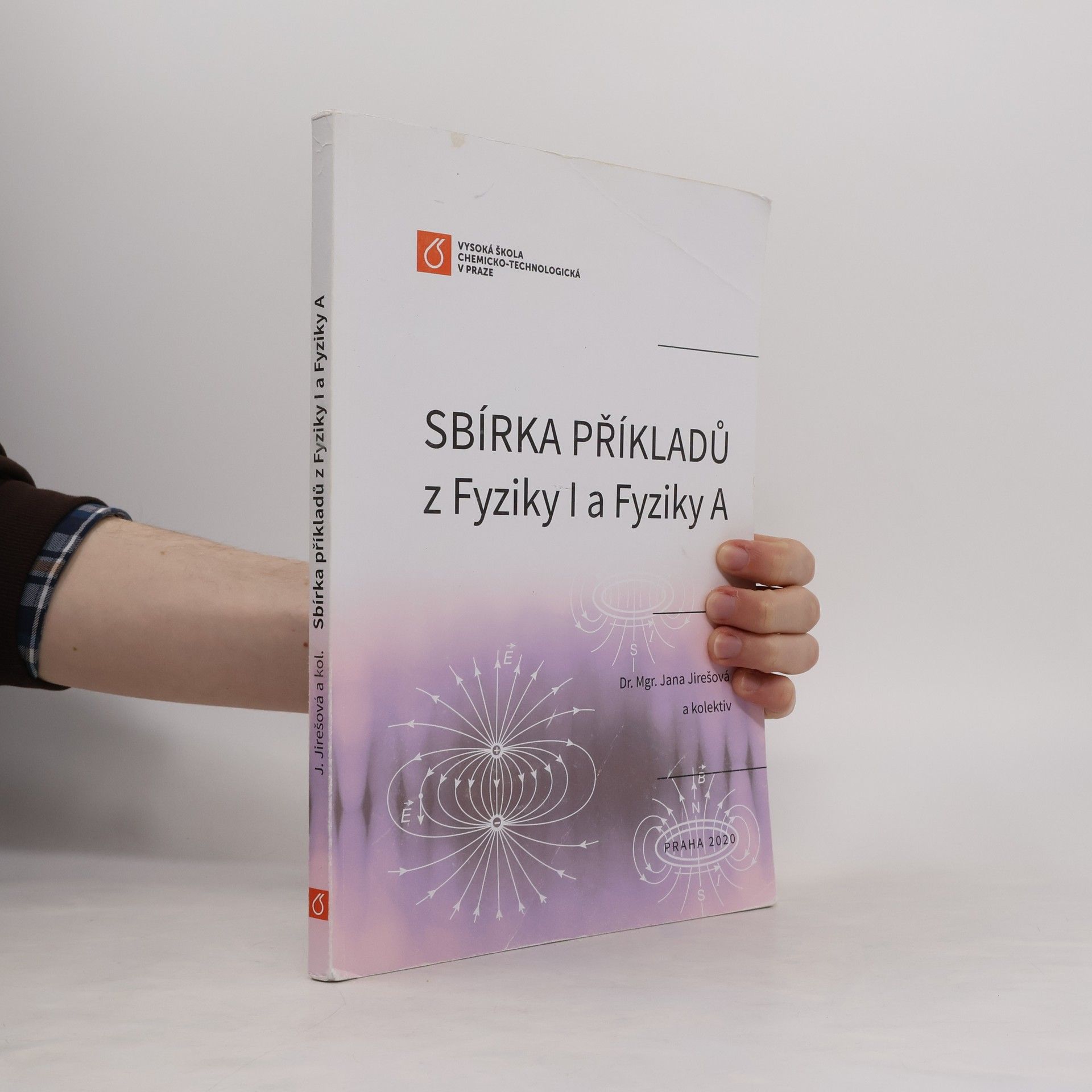 Jana Jirešová Sbírka příkladů z Fyziky I a Fyziky A