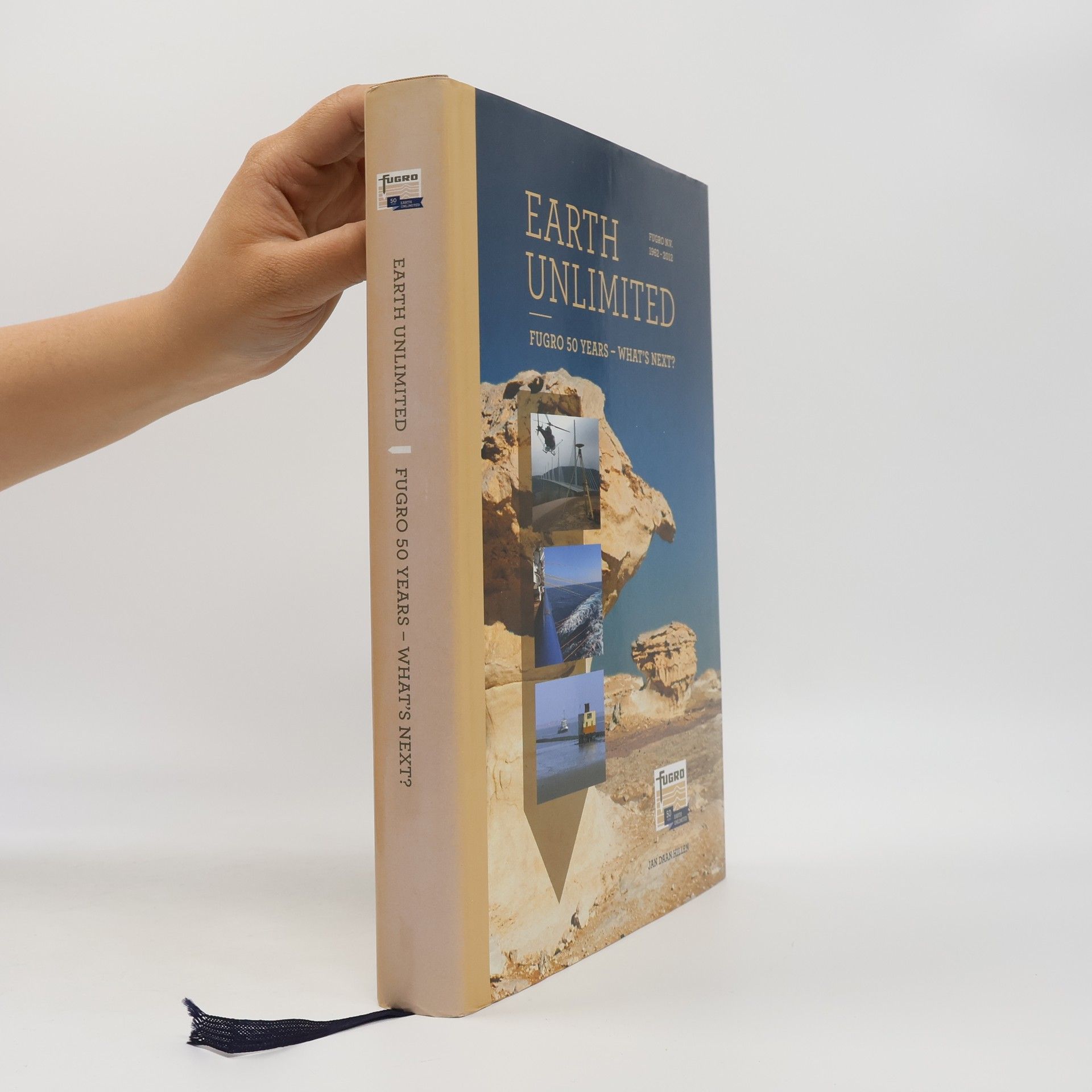 Collectif d'auteurs Earth Unlimited. Fugro 50 Years - What´s Next?
