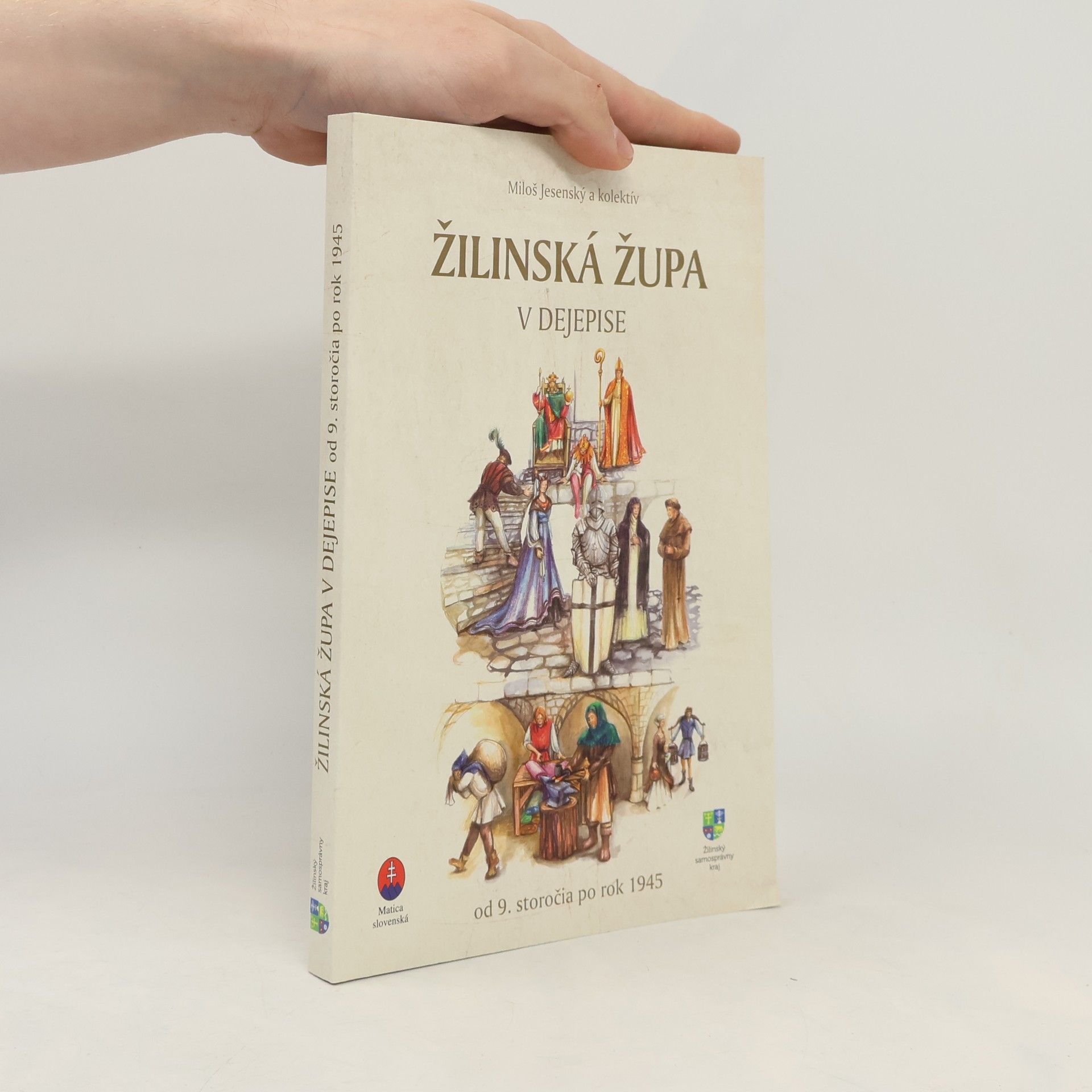 Žilinská župa v dejepise - od 9. storočia do rok 1945