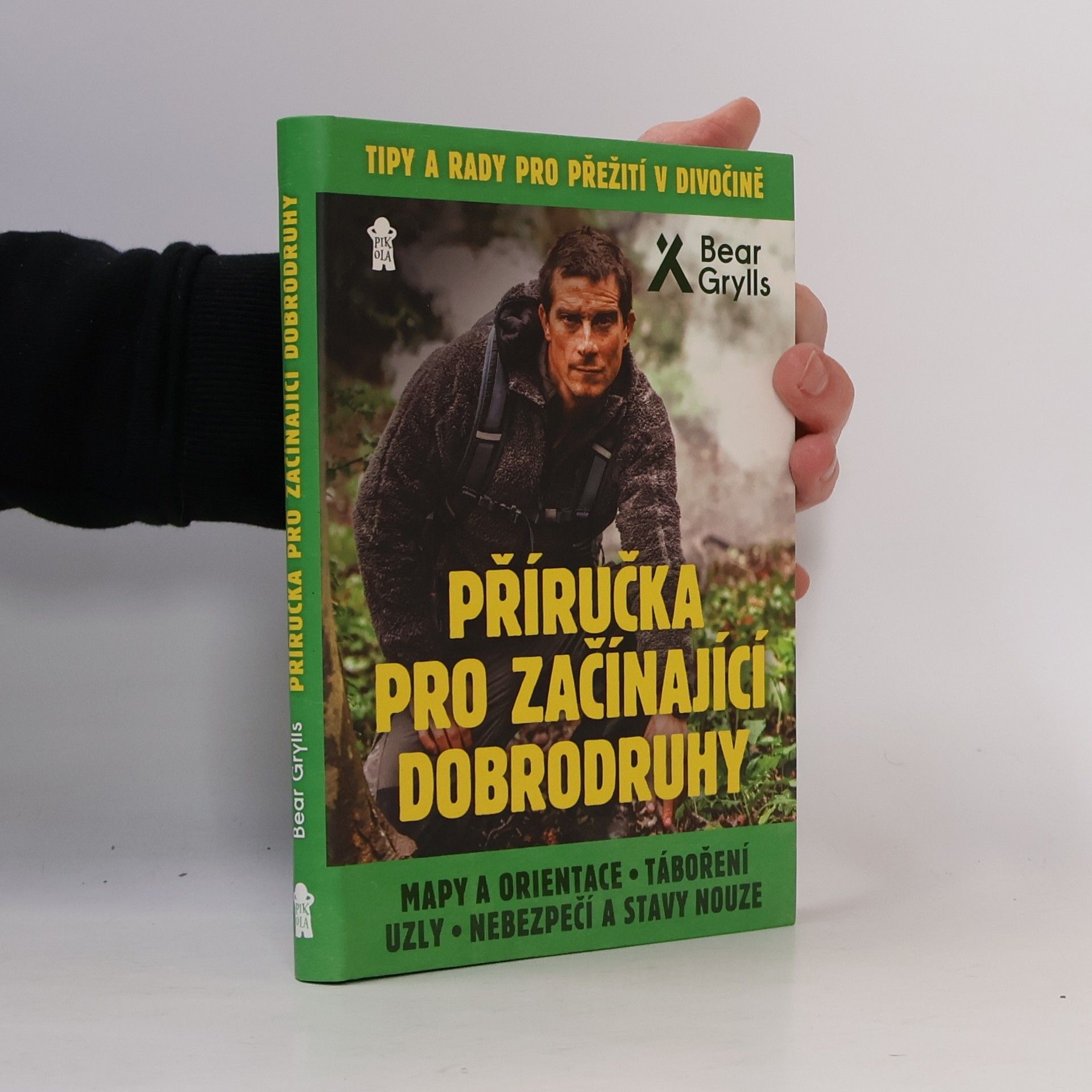 Bear Grylls Mapy a orientace, táboření, uzly, nebezpečí a stavy nouze