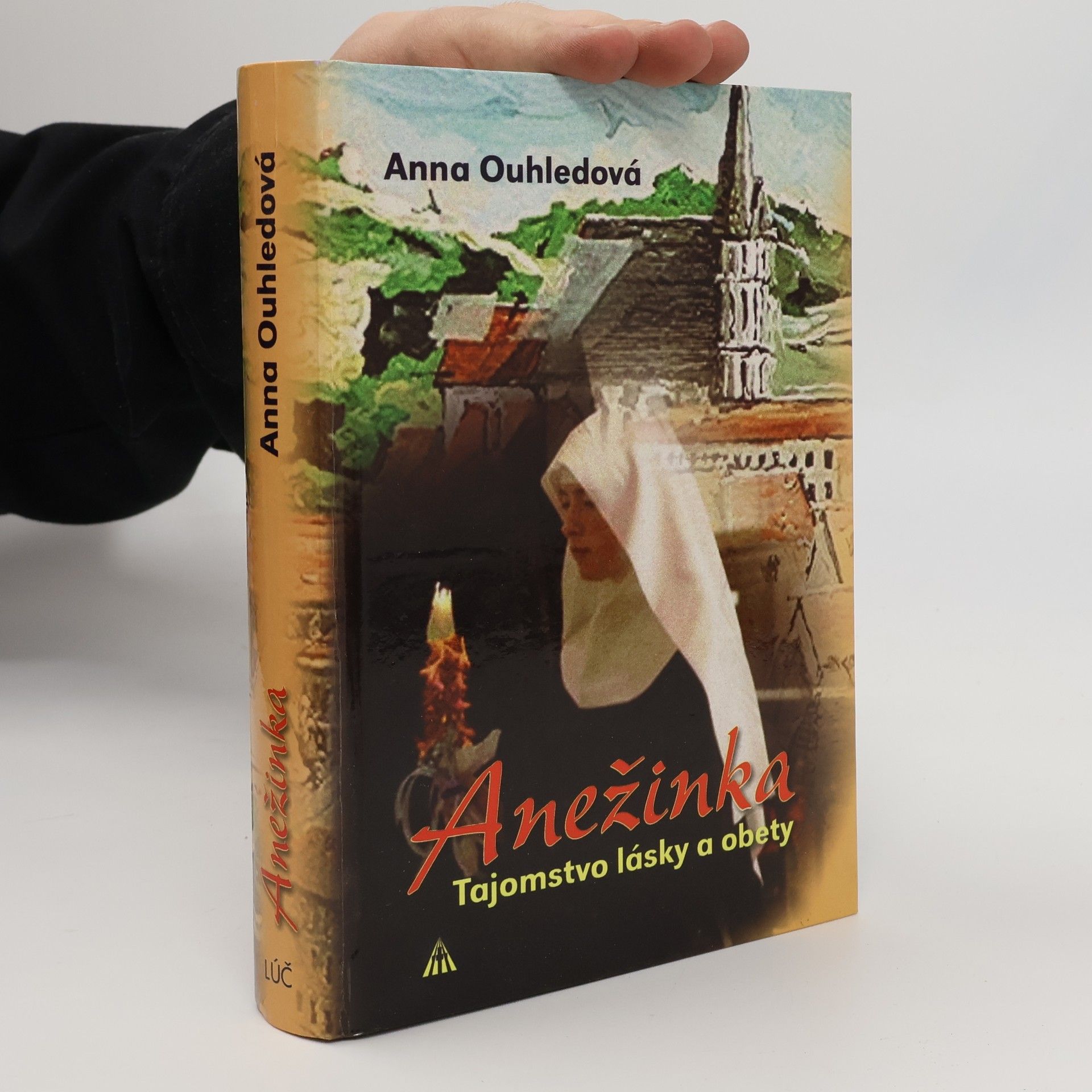 Anna Ouhledová Anežinka. Tajomstvo lásky a obety