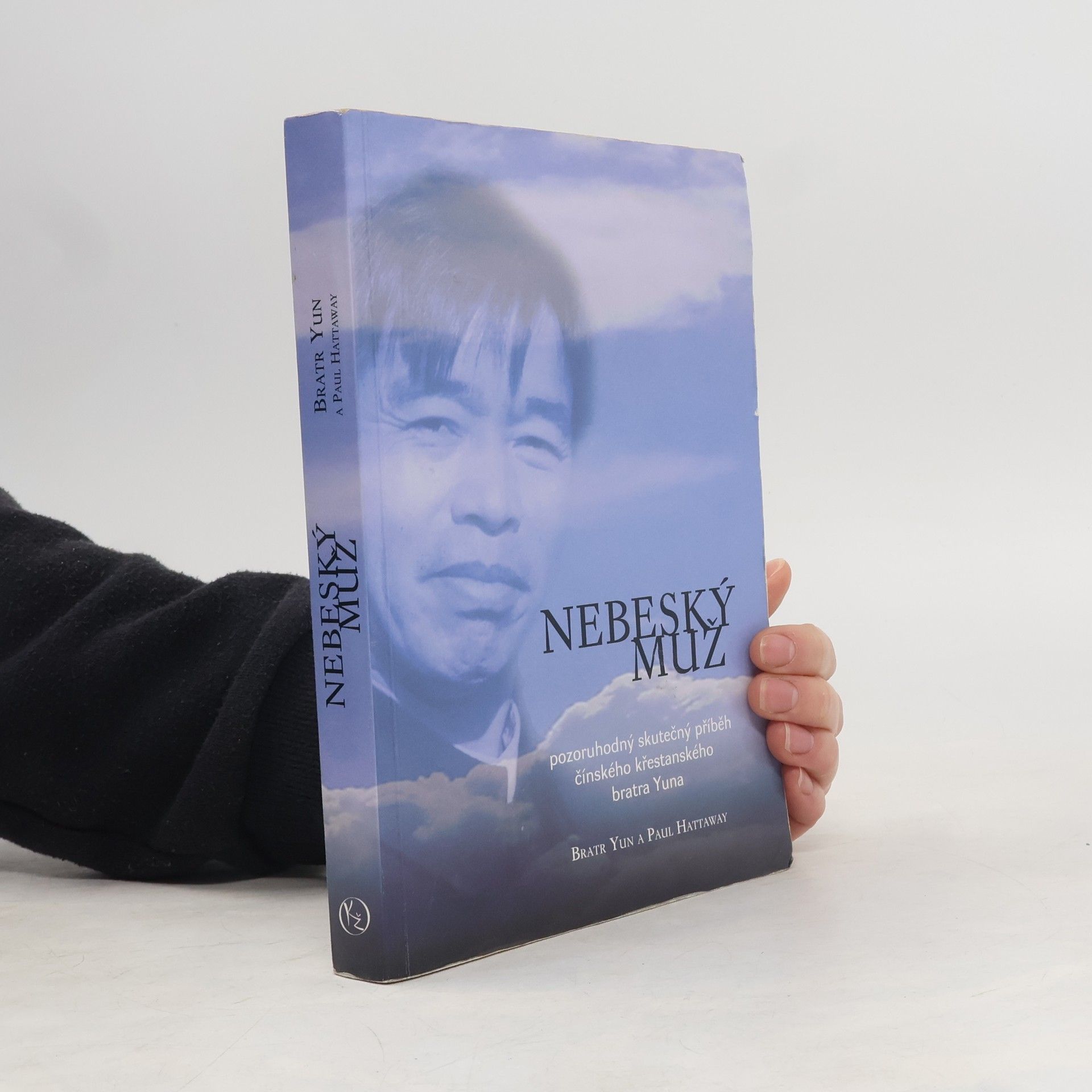 Yun Nebeský muž - pozoruhodný skutečný příběh čínského křesťanského bratra Yuna