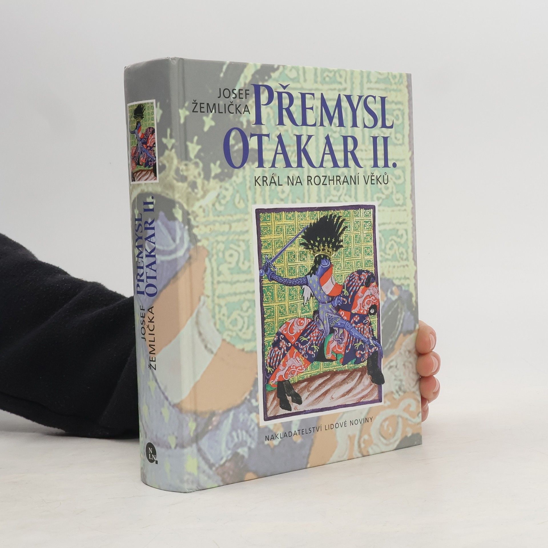 Josef Žemlička Přemysl Otakar II. : král na rozhraní věků