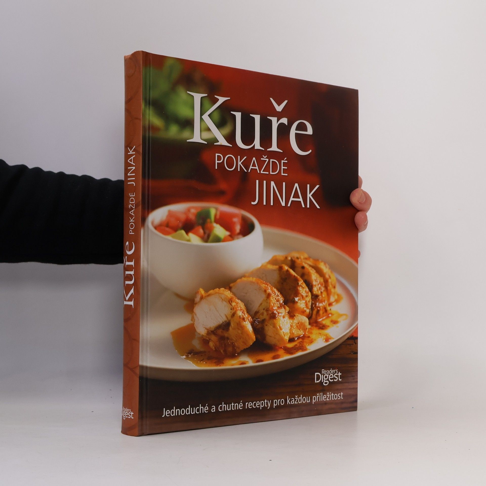 Auteurscollectief Kuře pokaždé jinak. Jednoduché a chutné recepty pro každou příležitost