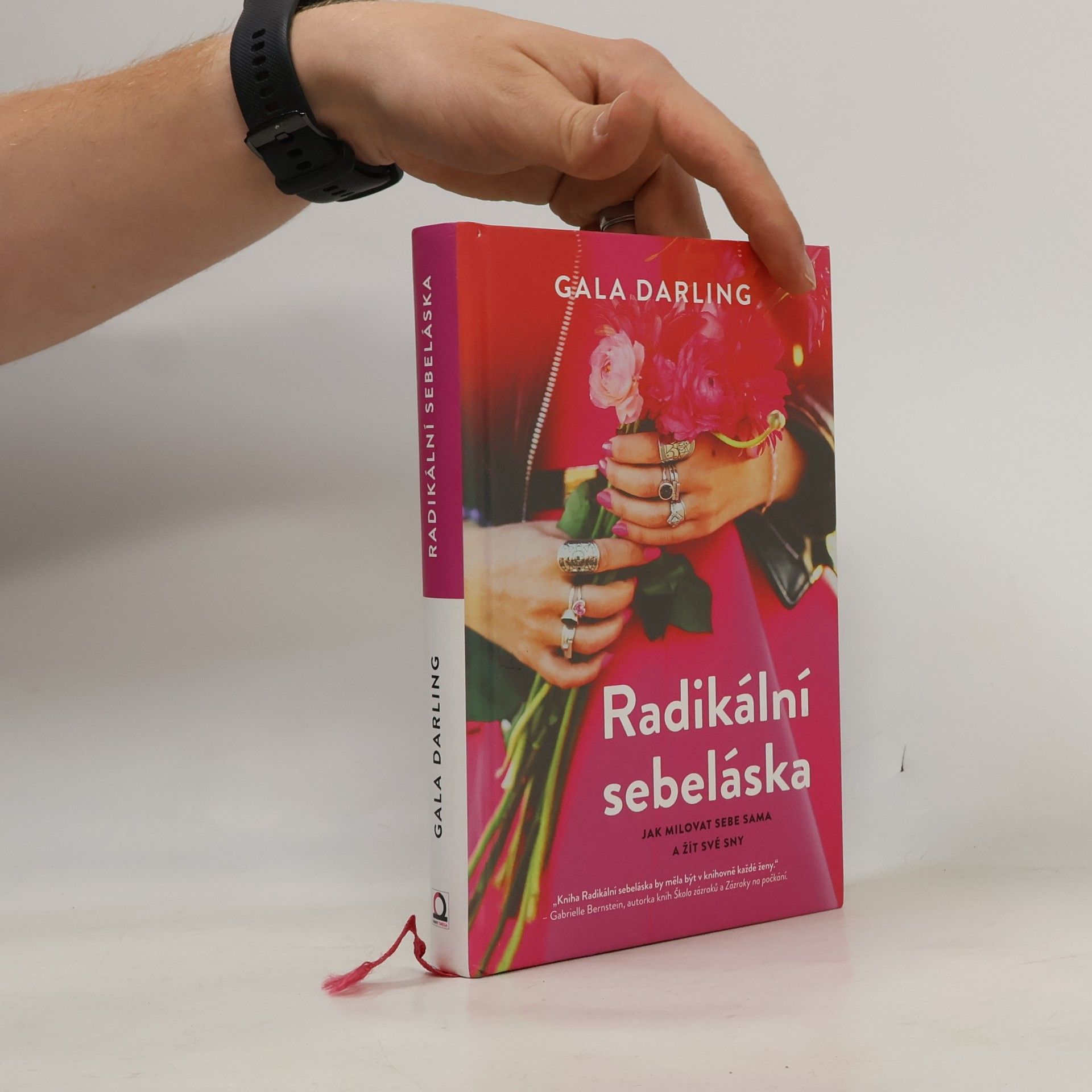 Gala Darling Radikální sebeláska. Jak milovat sebe sama a žít své sny