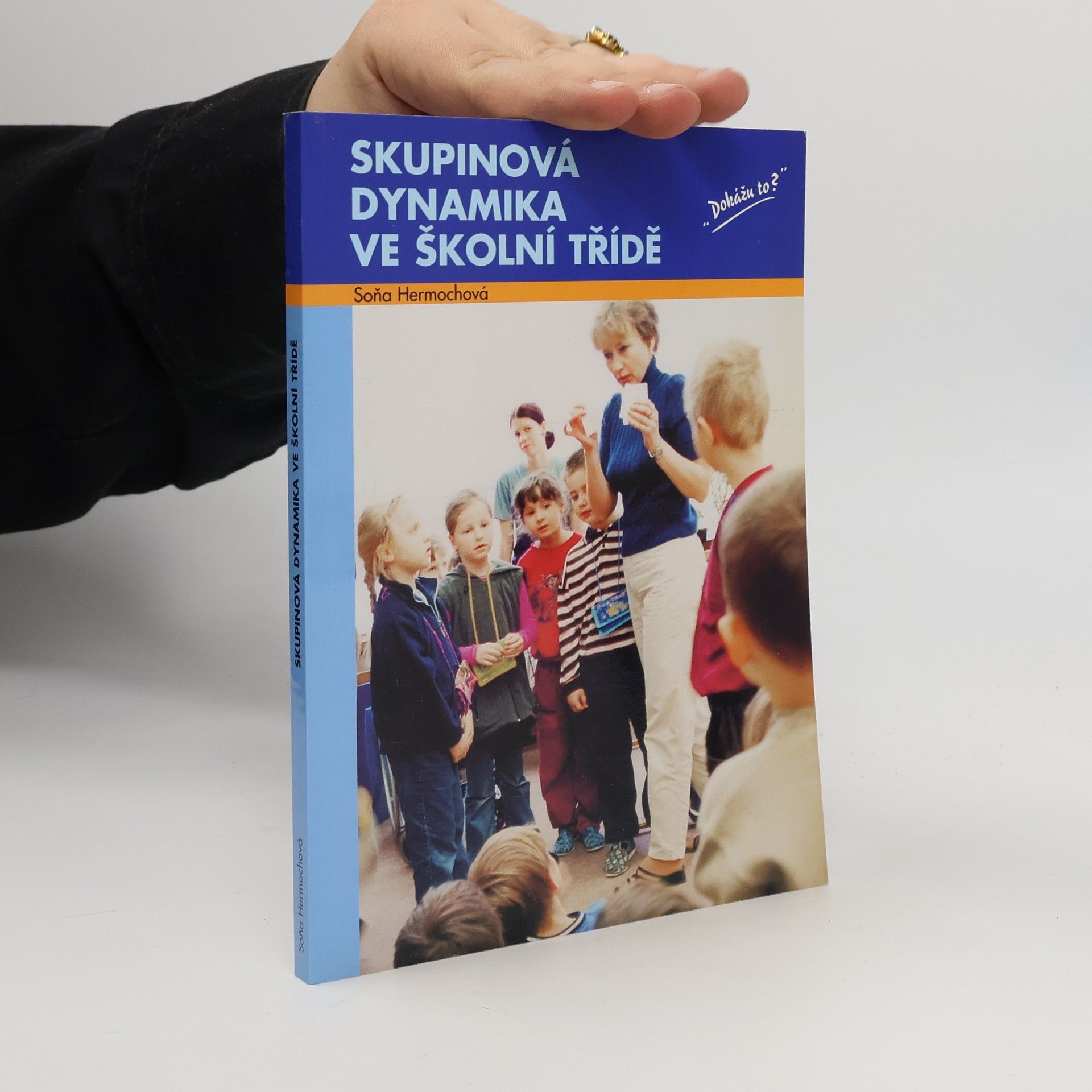 Soňa Hermochová Skupinová dynamika ve školní třídě