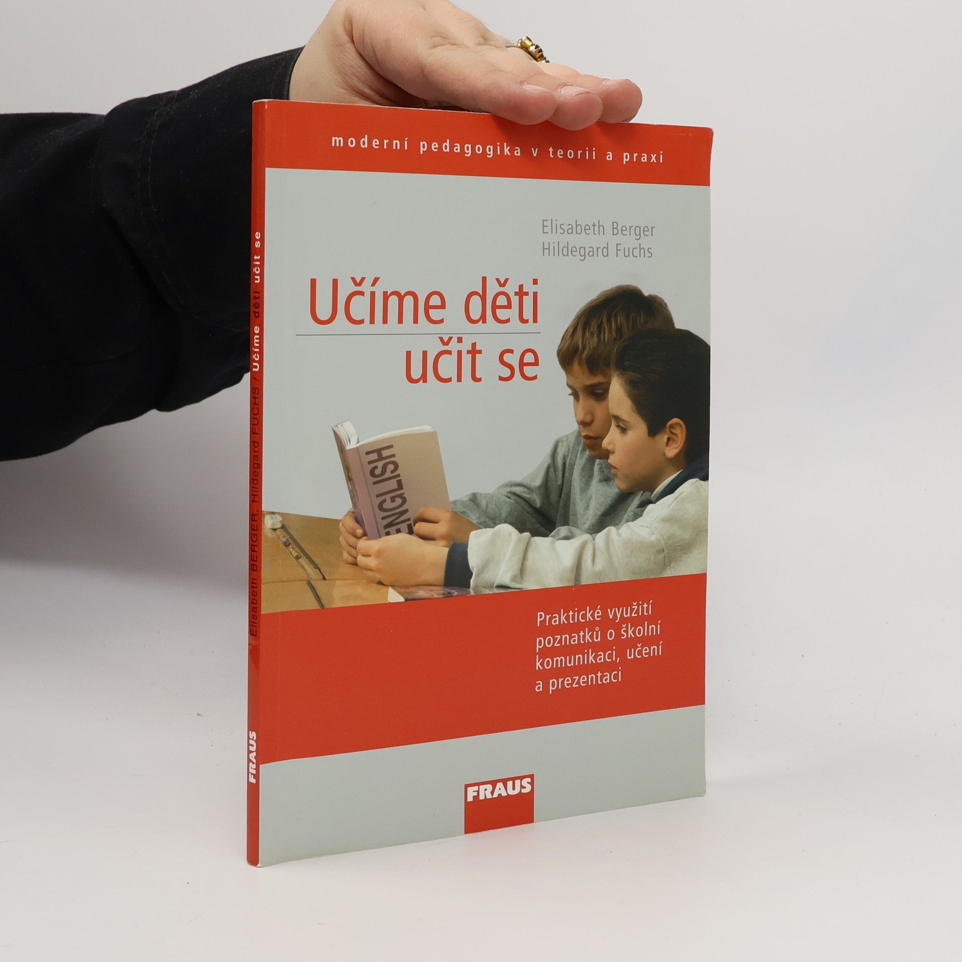 Hildegard Fuchs Učíme děti učit se : praktické využití poznatků o školní komunikaci, učení a prezentaci