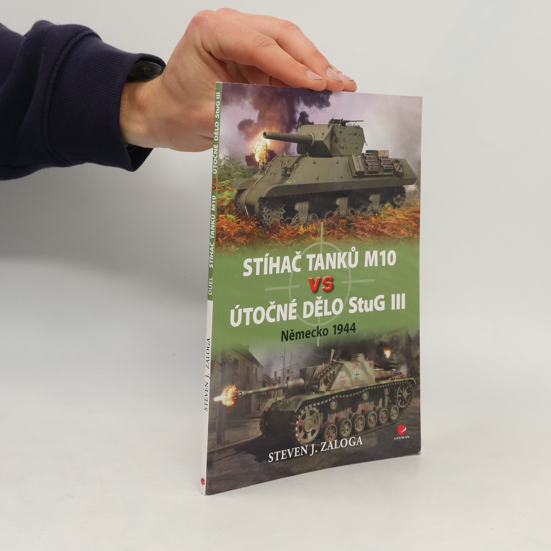 Steven Zaloga Stíhač tanků M10 vs útočné dělo Stug III - Německo 1944