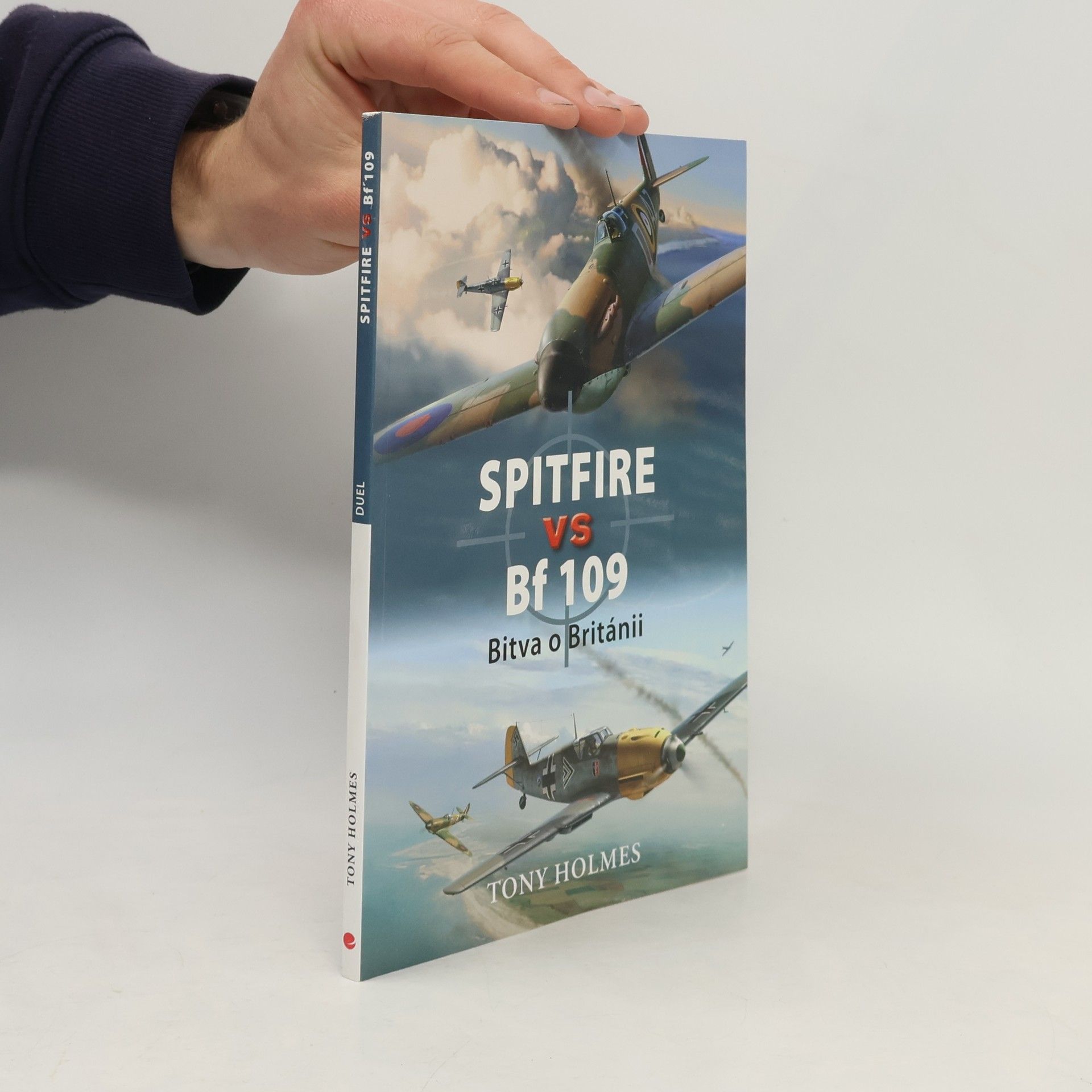 Tony Holmes Spitfire vs Bf 109 : bitva o Británii
