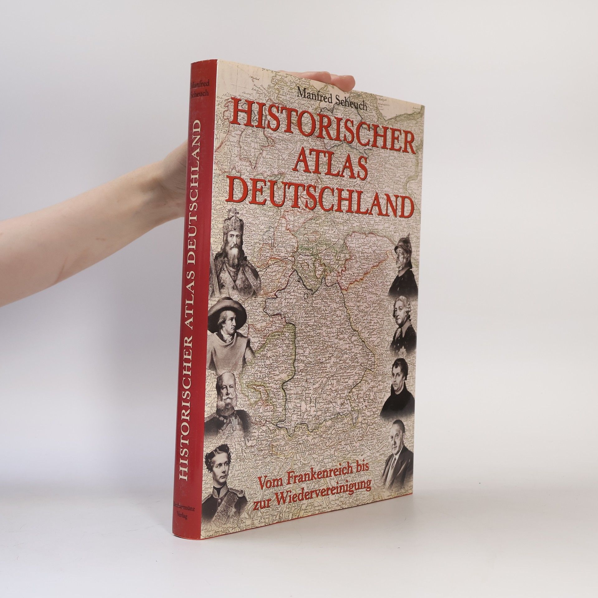 Manfred Scheuch Historischer Atlas Deutschland