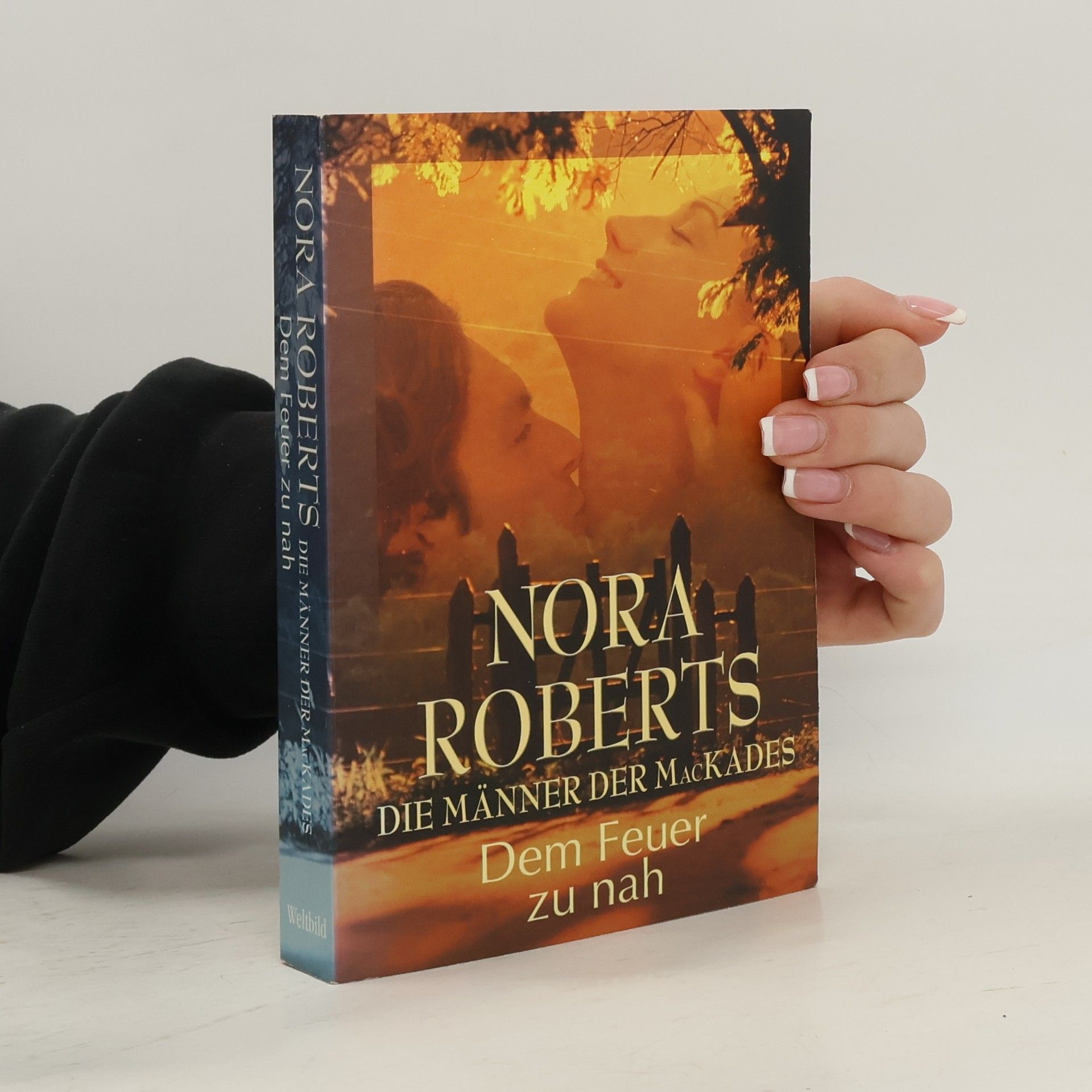 Nora Roberts Die Männer der MacKades. Dem Feuer zu nah