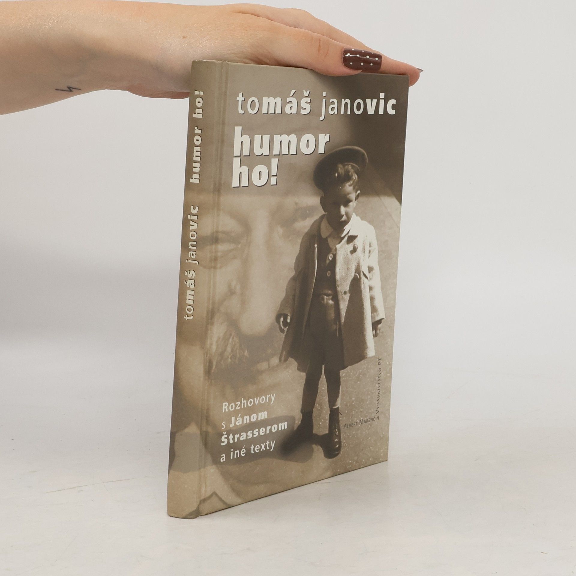 Tomáš Janovic Humor ho! : rozhovory s Jánom Štrasserom a iné texty