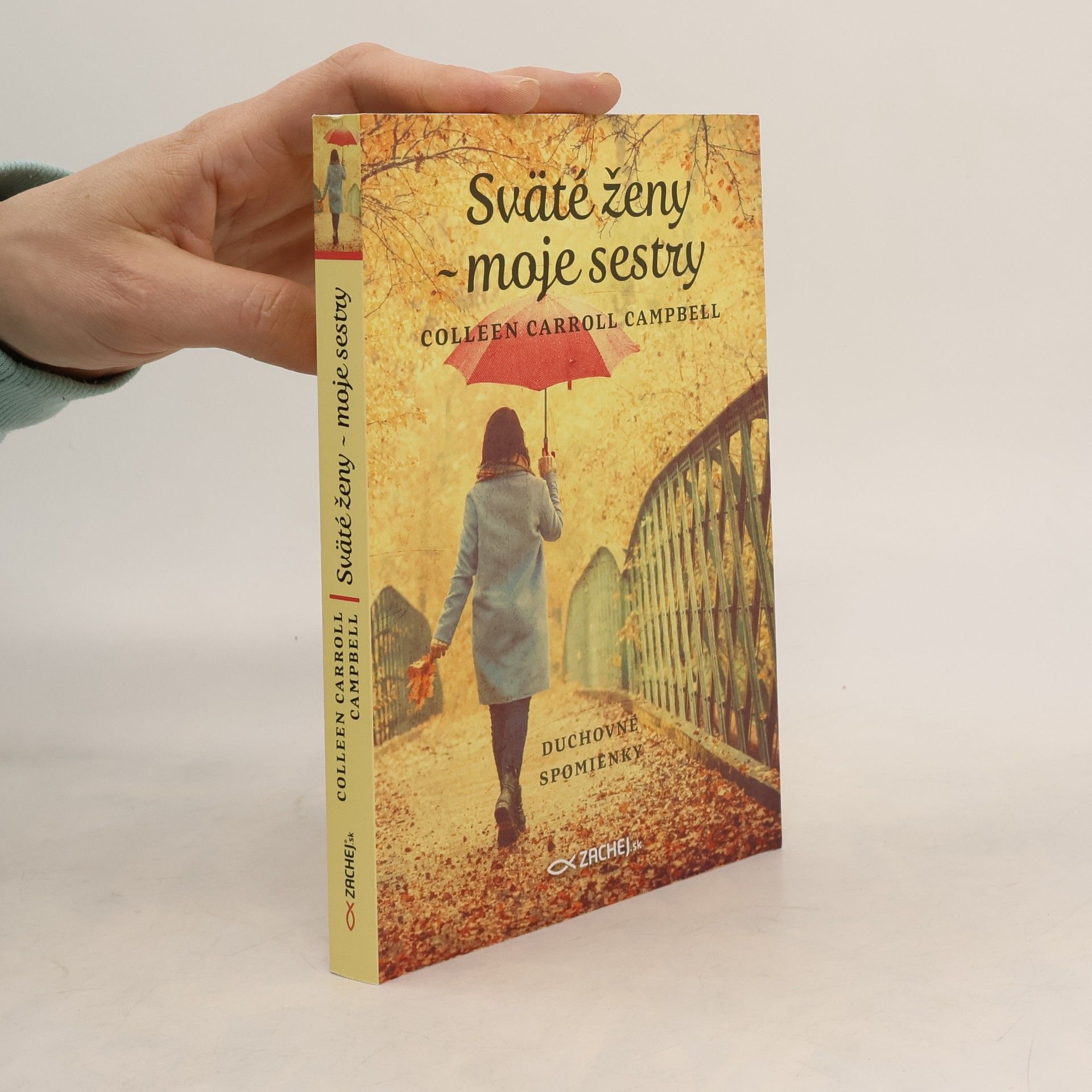 Colleen Carroll Campbell Sväté ženy - moje sestry