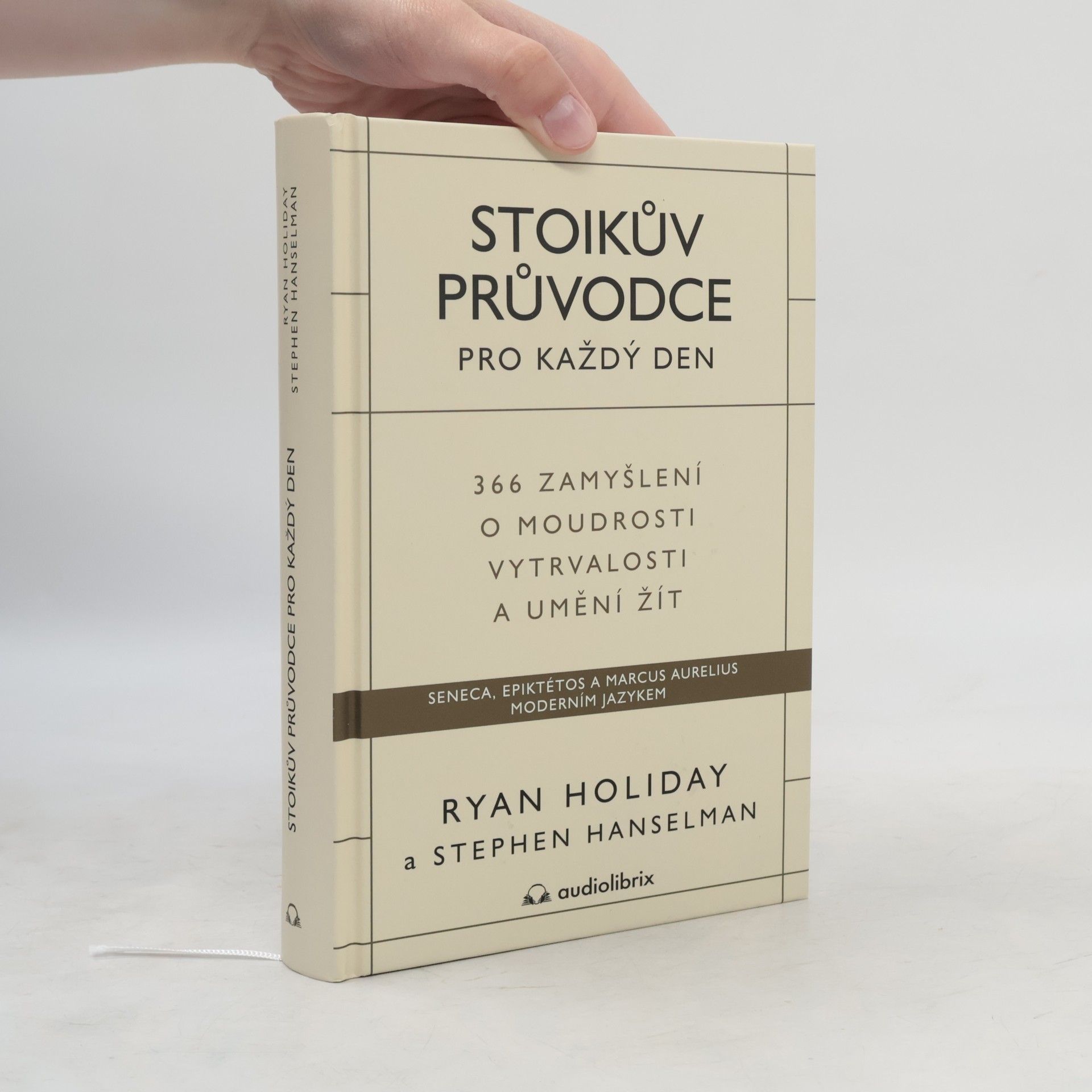 Ryan Holiday Stoikův průvodce pro každý den : 366 zamyšlení o moudrosti, vytrvalosti a umění žít