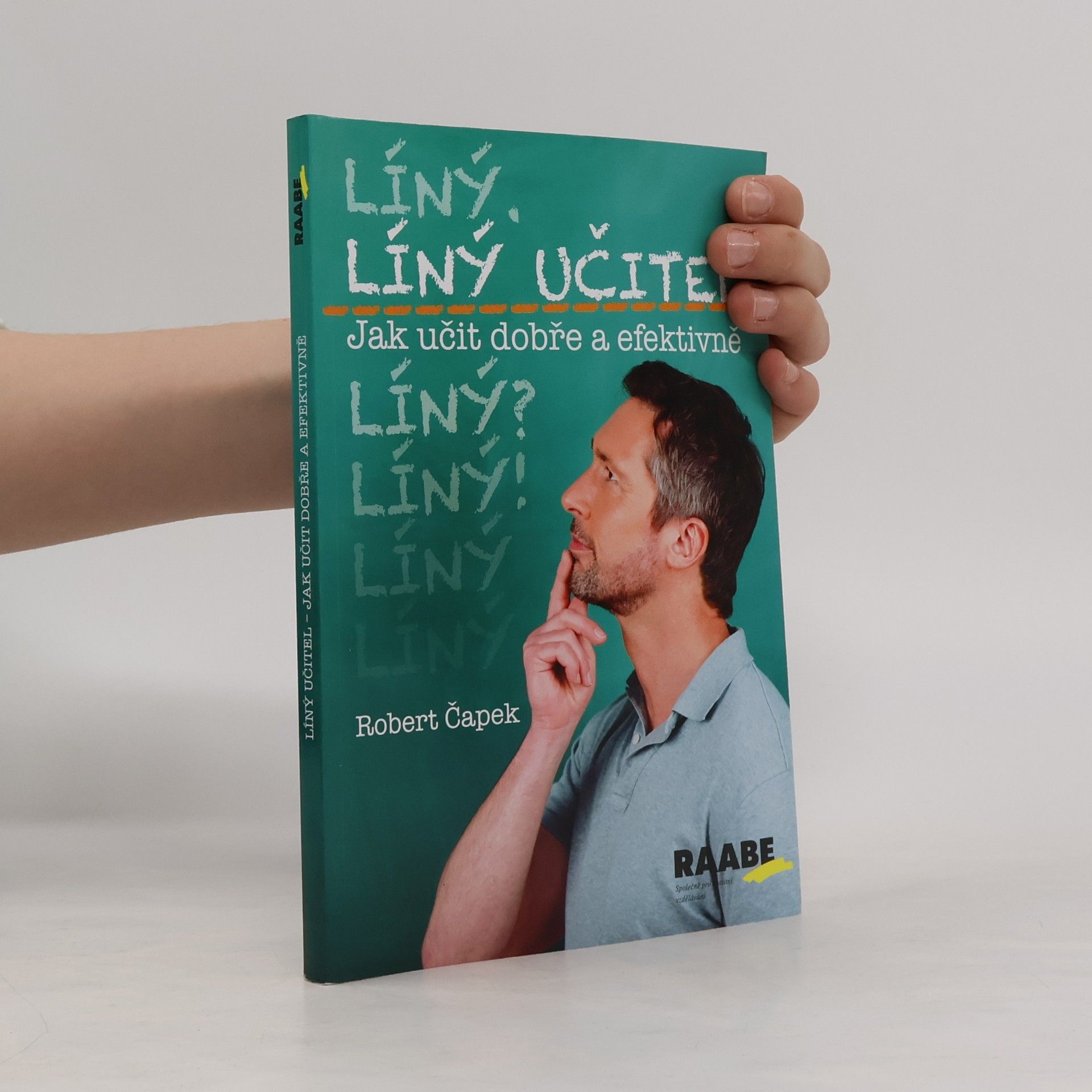 Robert Čapek Líný učitel: Jak učit dobře a efektivně