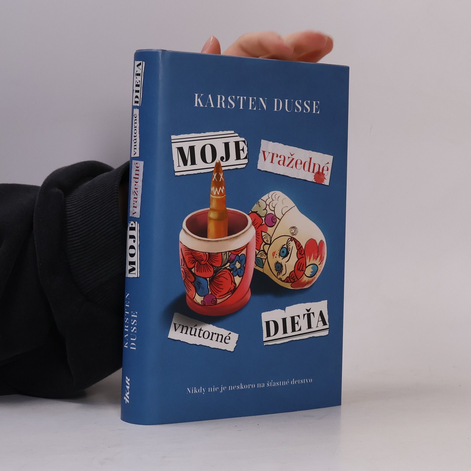 Karsten Dusse Moje vražedné vnútorné dieťa