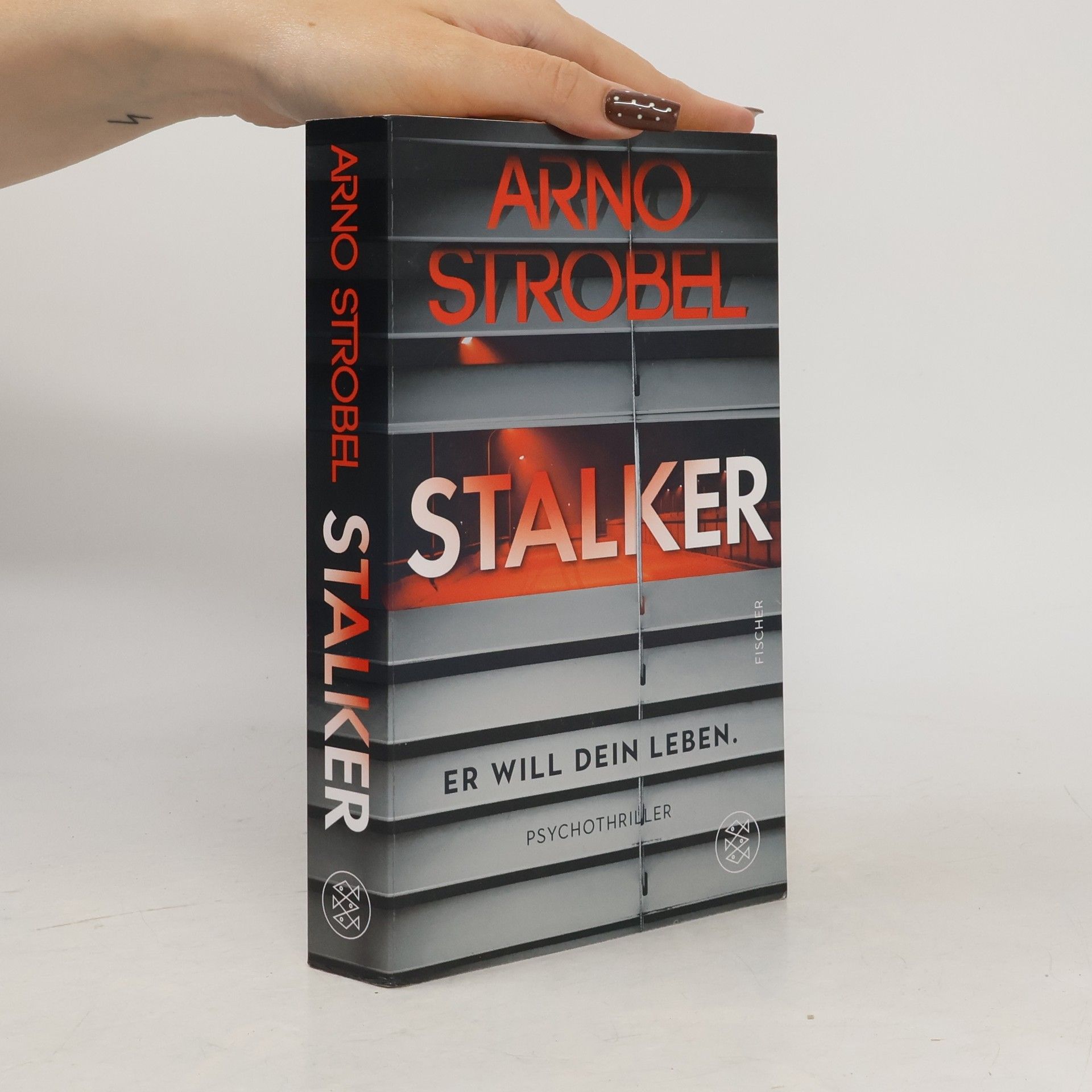Arno Strobel Stalker - Er will dein Leben.