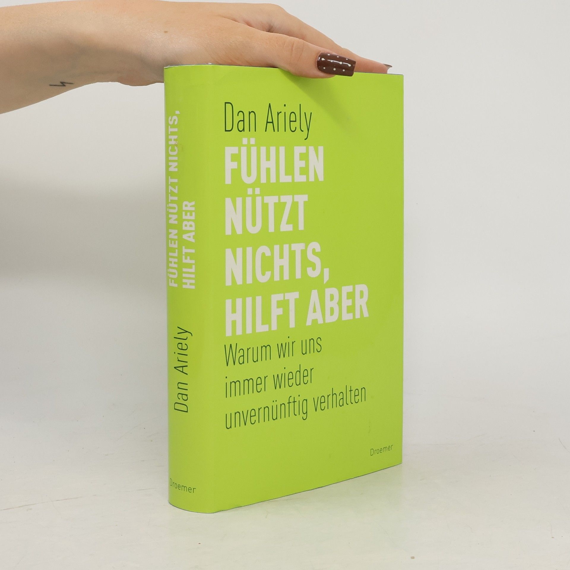 Dan Ariely Fühlen nützt nichts, hilft aber