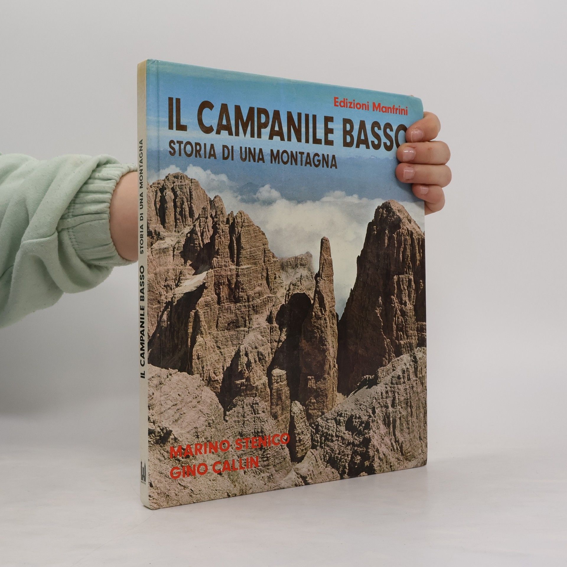 Gino Callin Il Campanile Basso: Storia di una montagna