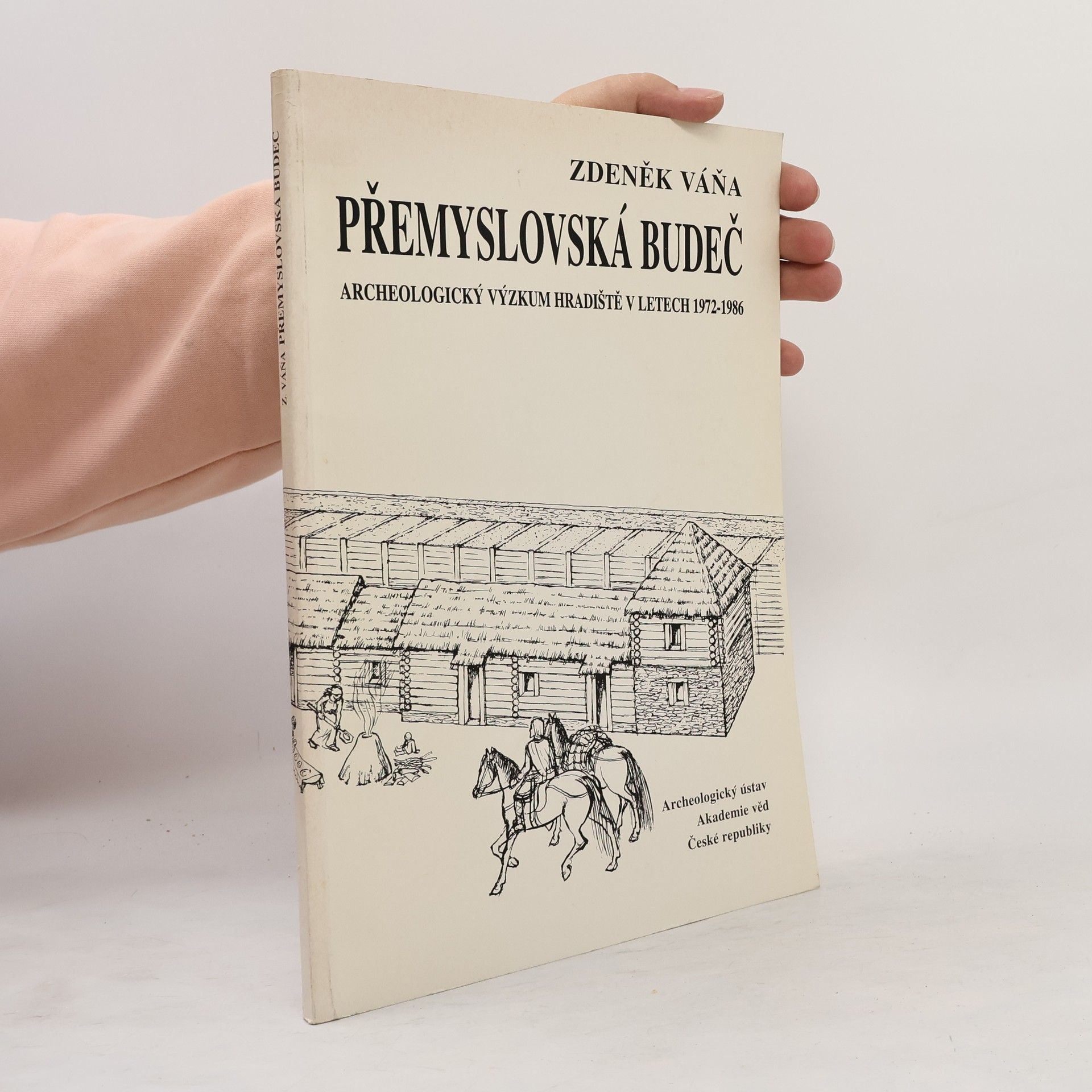 Zdeněk Váňa Přemyslovská Budeč: archeologický výzkum hradiště v letech 1972-1986