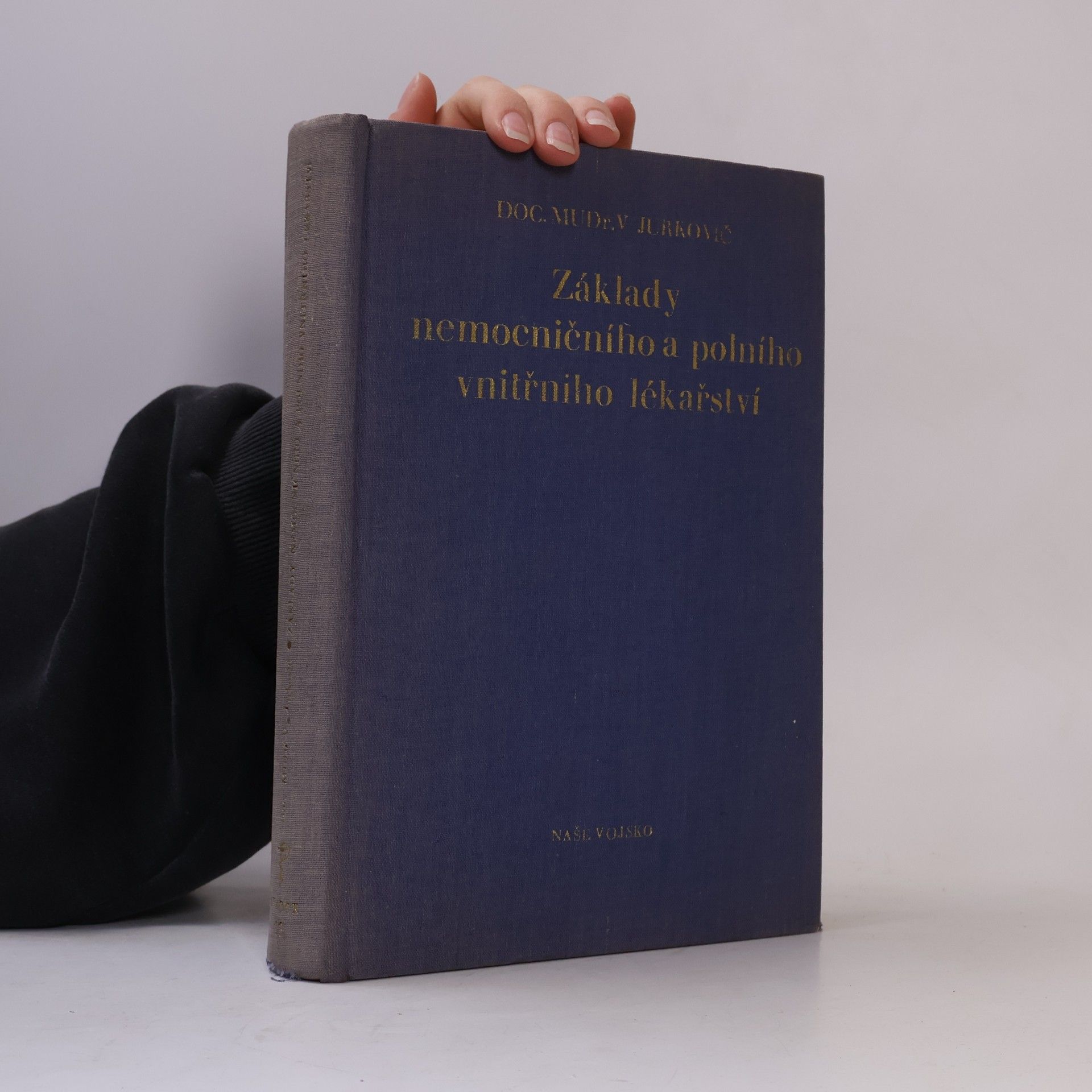 Vilo Jurkovič Základy nemocničního a polního vnitřního lékařství