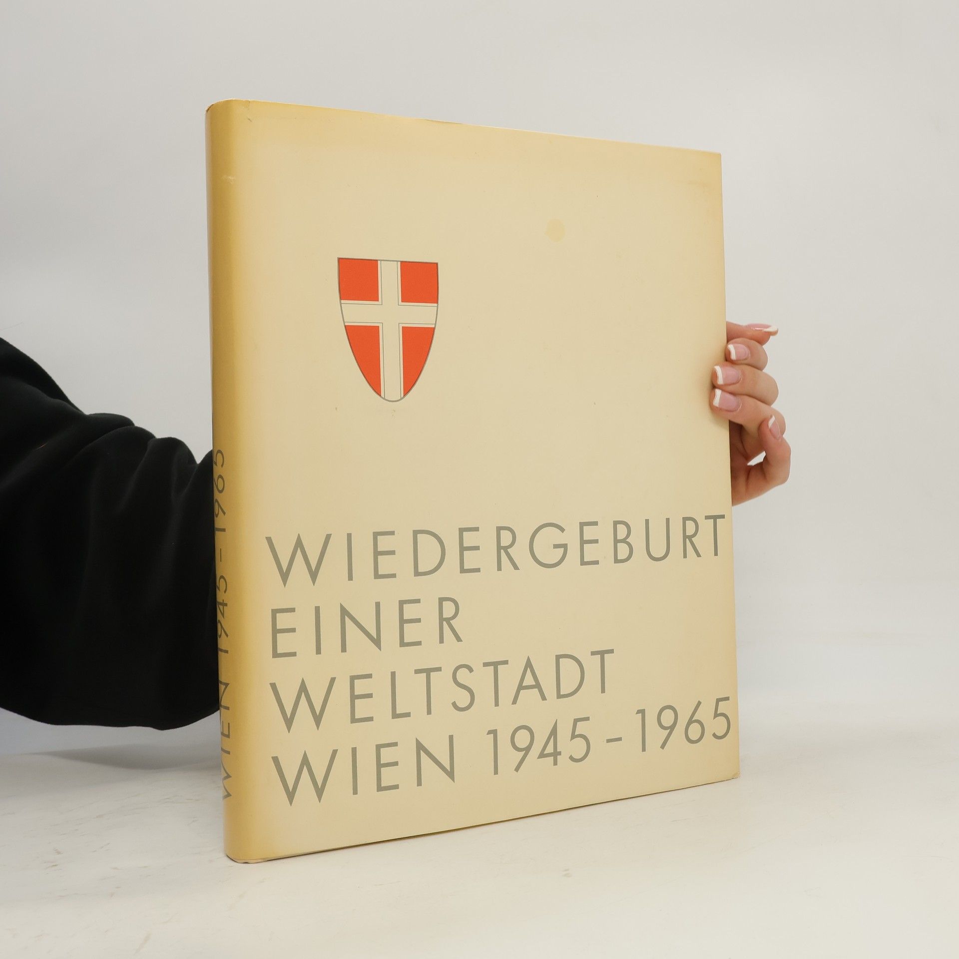 Karl Ziak Wiedergeburt einer Weltstadt. Wien 1945-1965