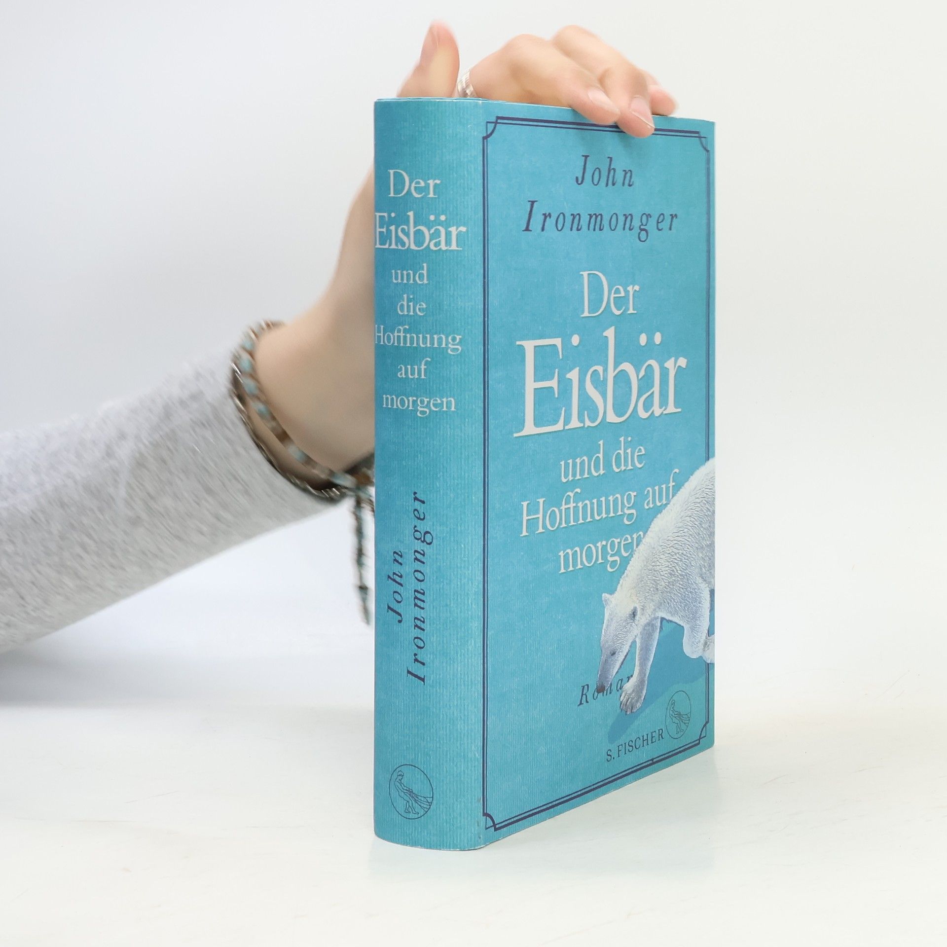 John Ironmonger Der Eisbär und die Hoffnung auf morgen