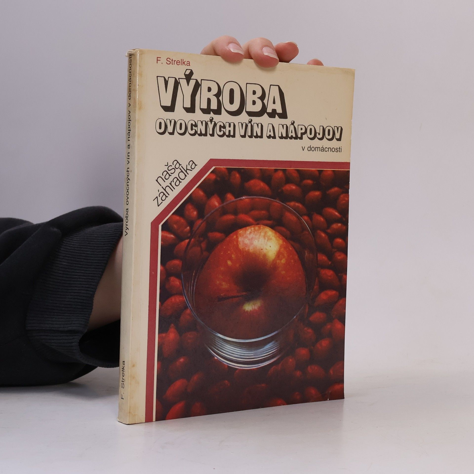 František Strelka Výroba ovocných vín a nápojov v domácnosti
