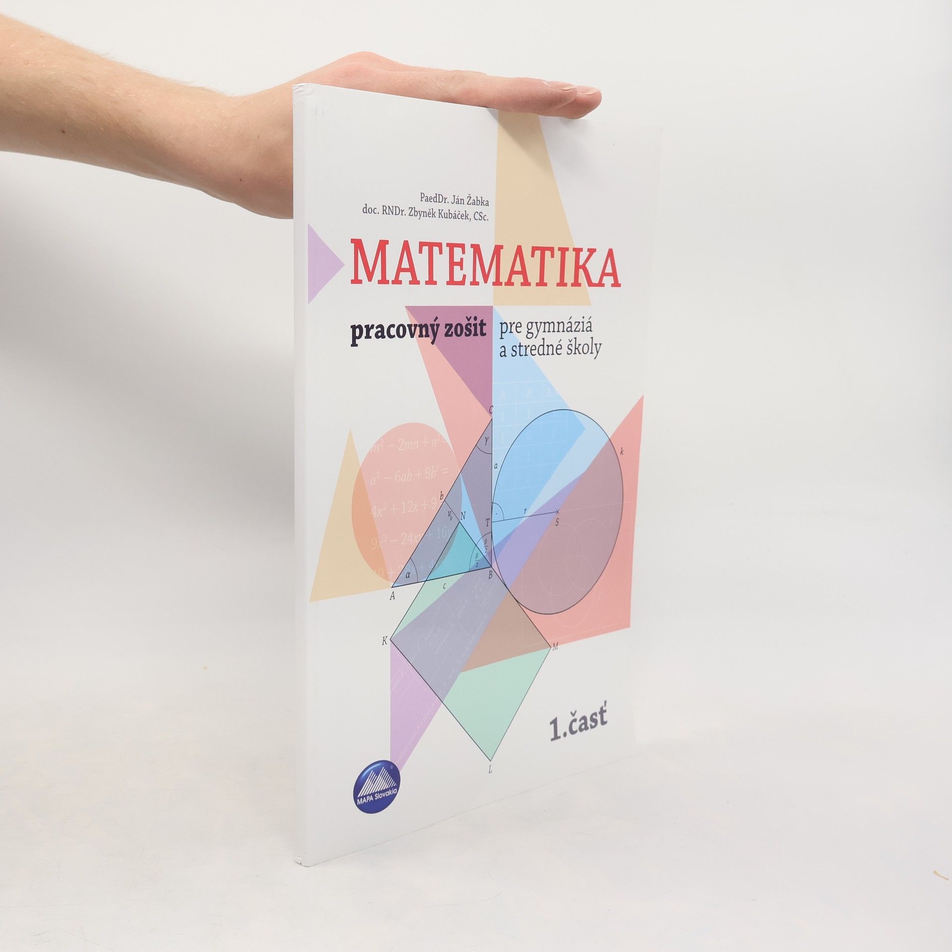 Matematika. Pracovný zošit pre gymnáziá a stredné školy. 1. časť