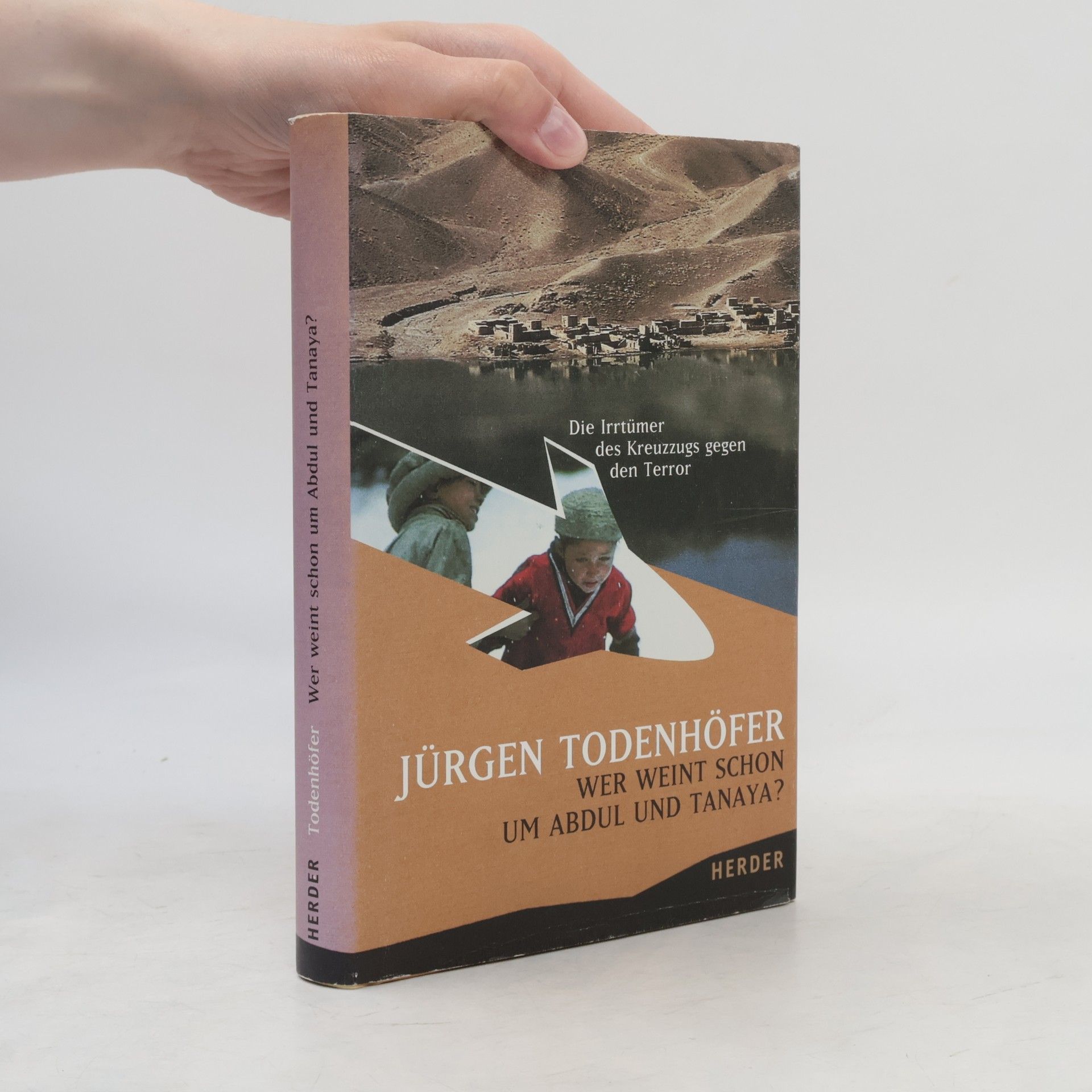 Jürgen Todenhöfer Wer weint schon um Abdul und Tanaya?