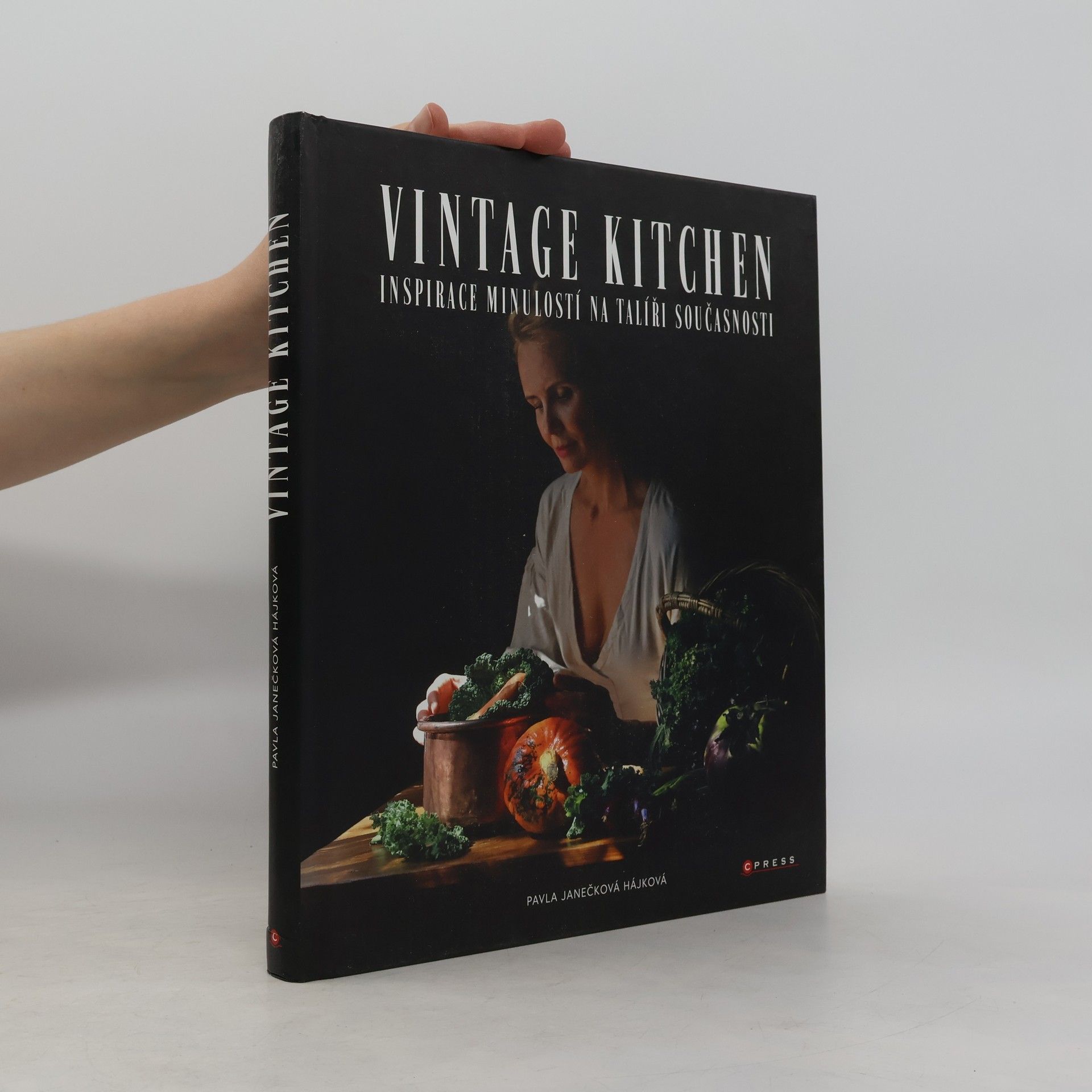 Pavla Janečková Hájková Vintage kitchen : inspirace minulostí na talíři současnosti