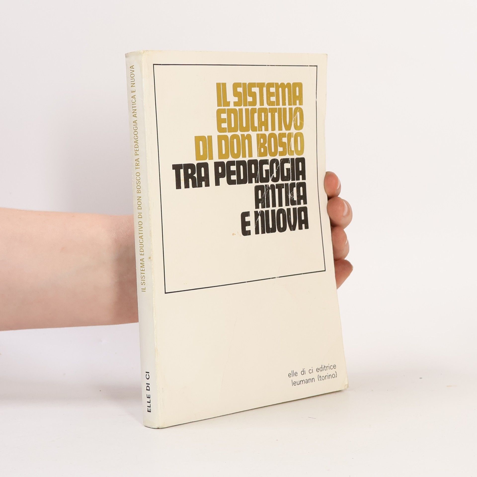 Various authors Il sistema educativo di Don Bosco tra pedagogia antica e nuova