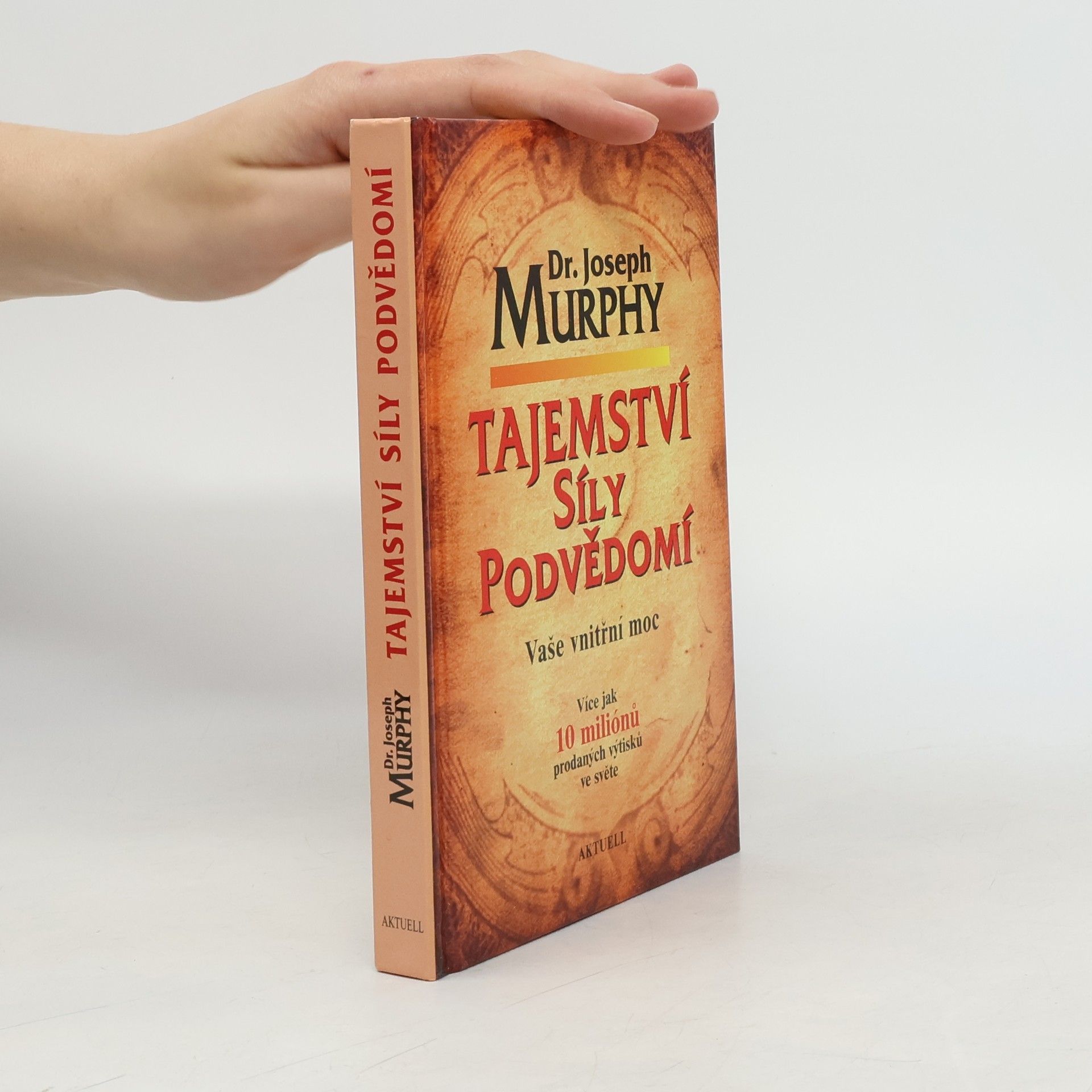 Joseph Murphy Tajemství síly podvědomí. Vaše vnitřní moc