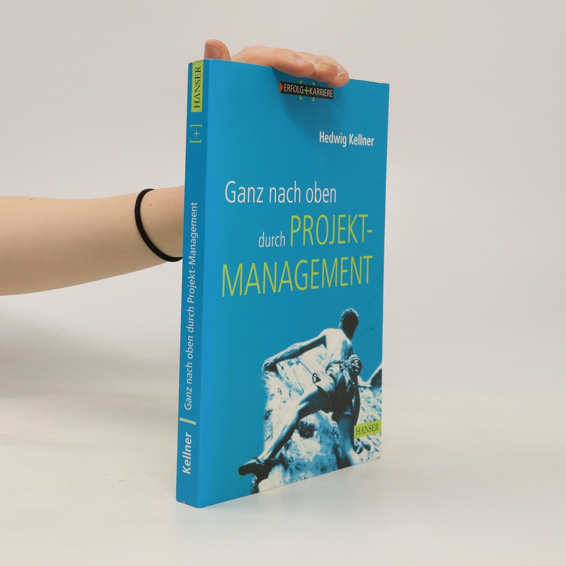 Hedwig Kellner Ganz nach oben durch Projektmanagement