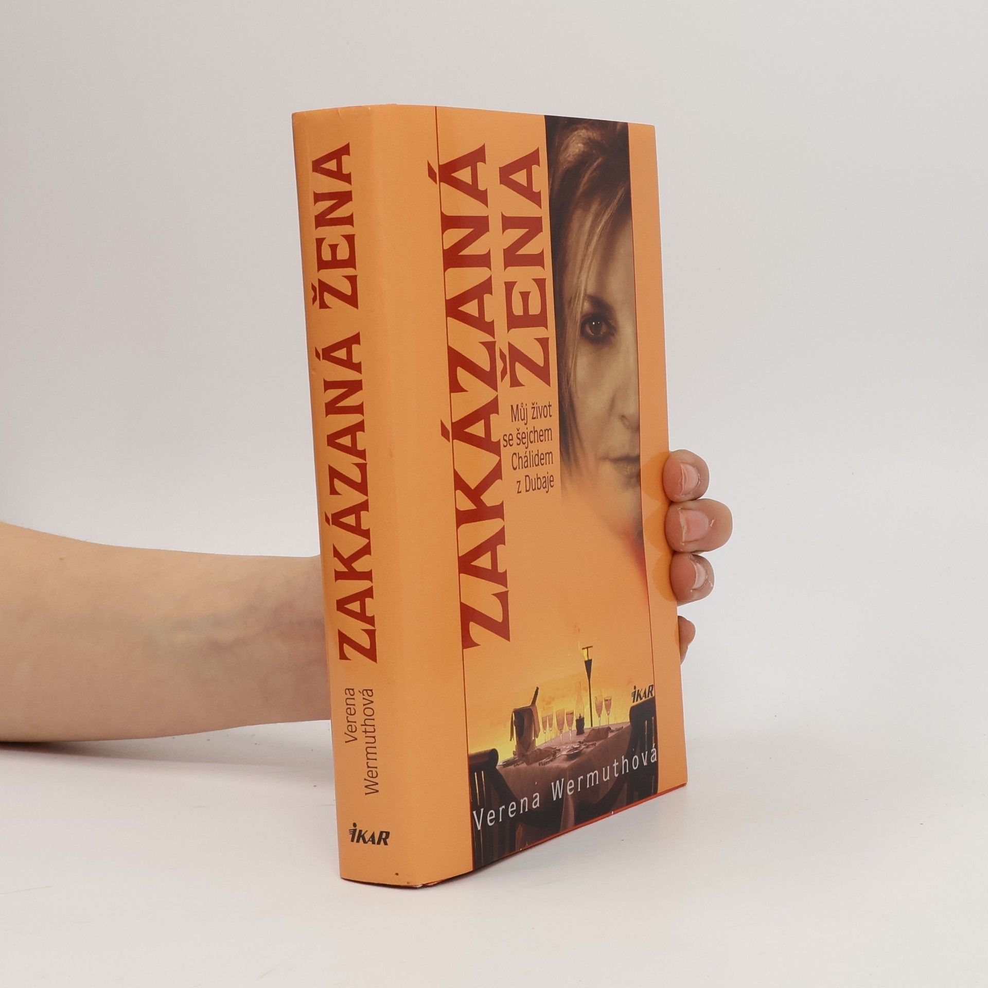 Verena Wermuth Zakázaná žena: Můj život se šejchem Chálidem z Dubaje